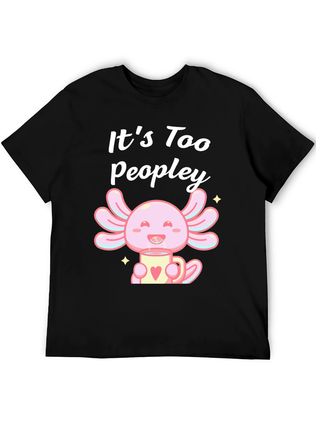 Black It's Too Peopley Axolotl Black T-Shirt view 5