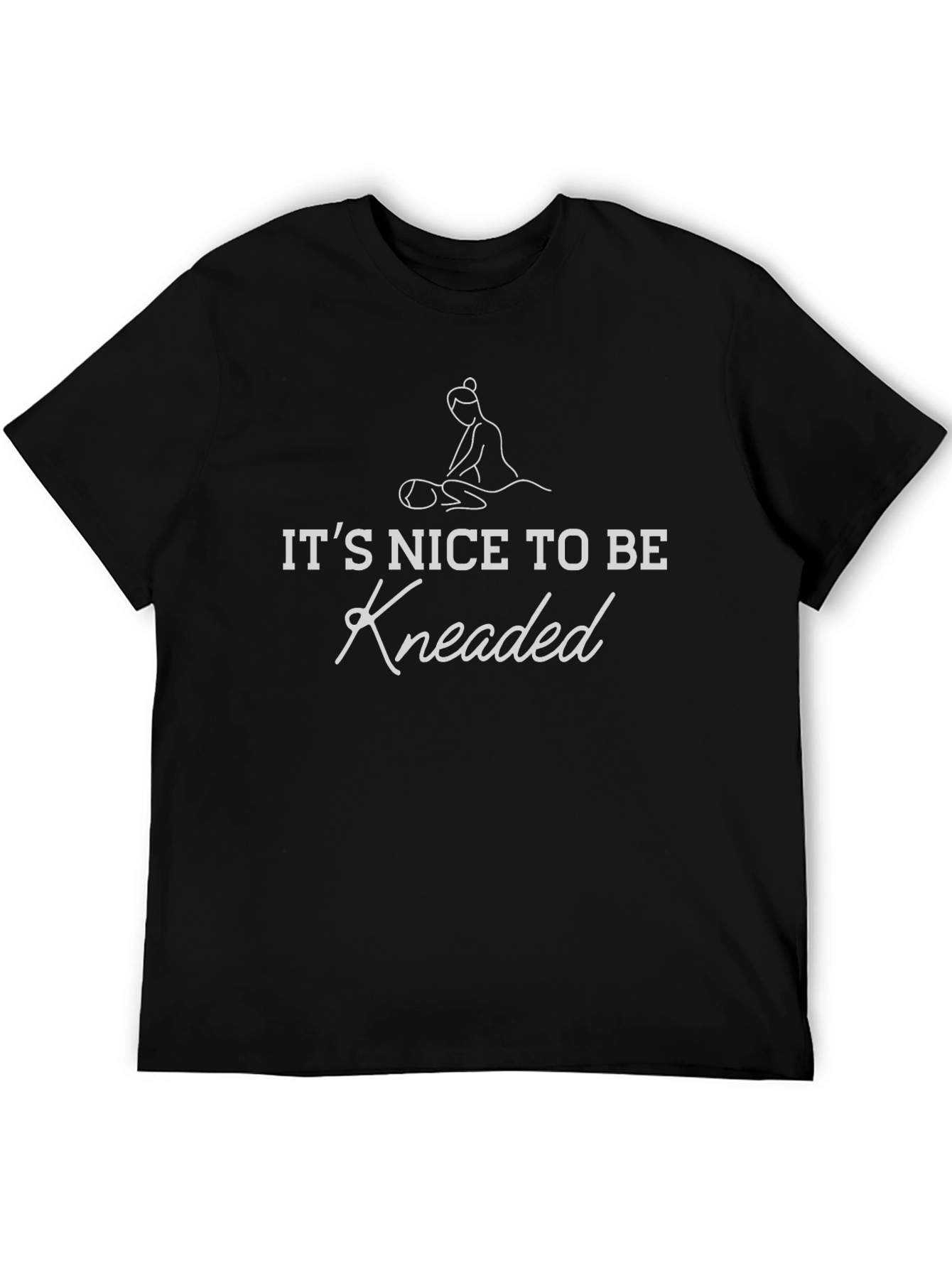 Black It's Nice to Be Kneaded Funny Massage T-Shirt view 5