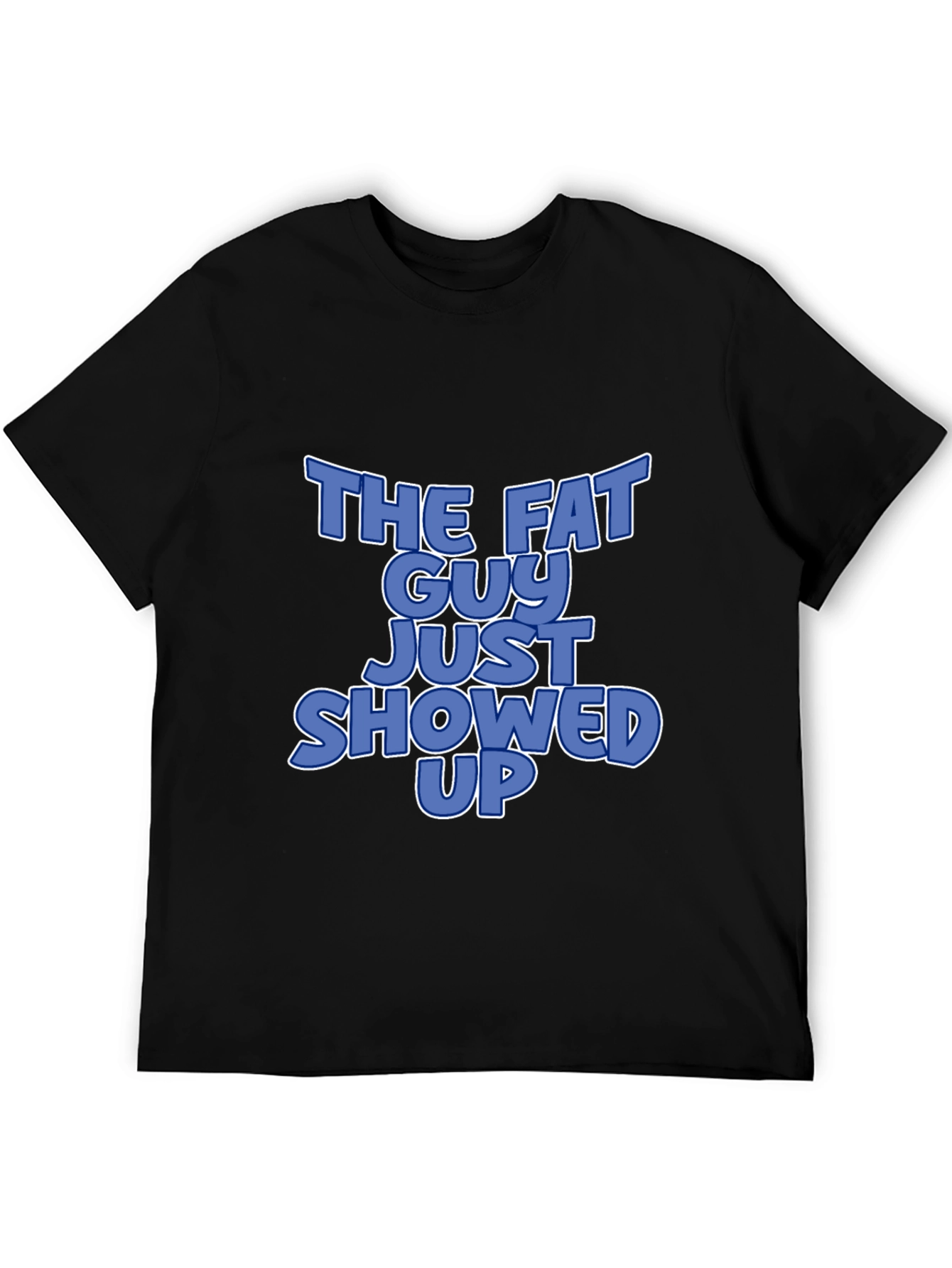 Black The Fat Guy Just Showed Up Graphic T-Shirt view 5