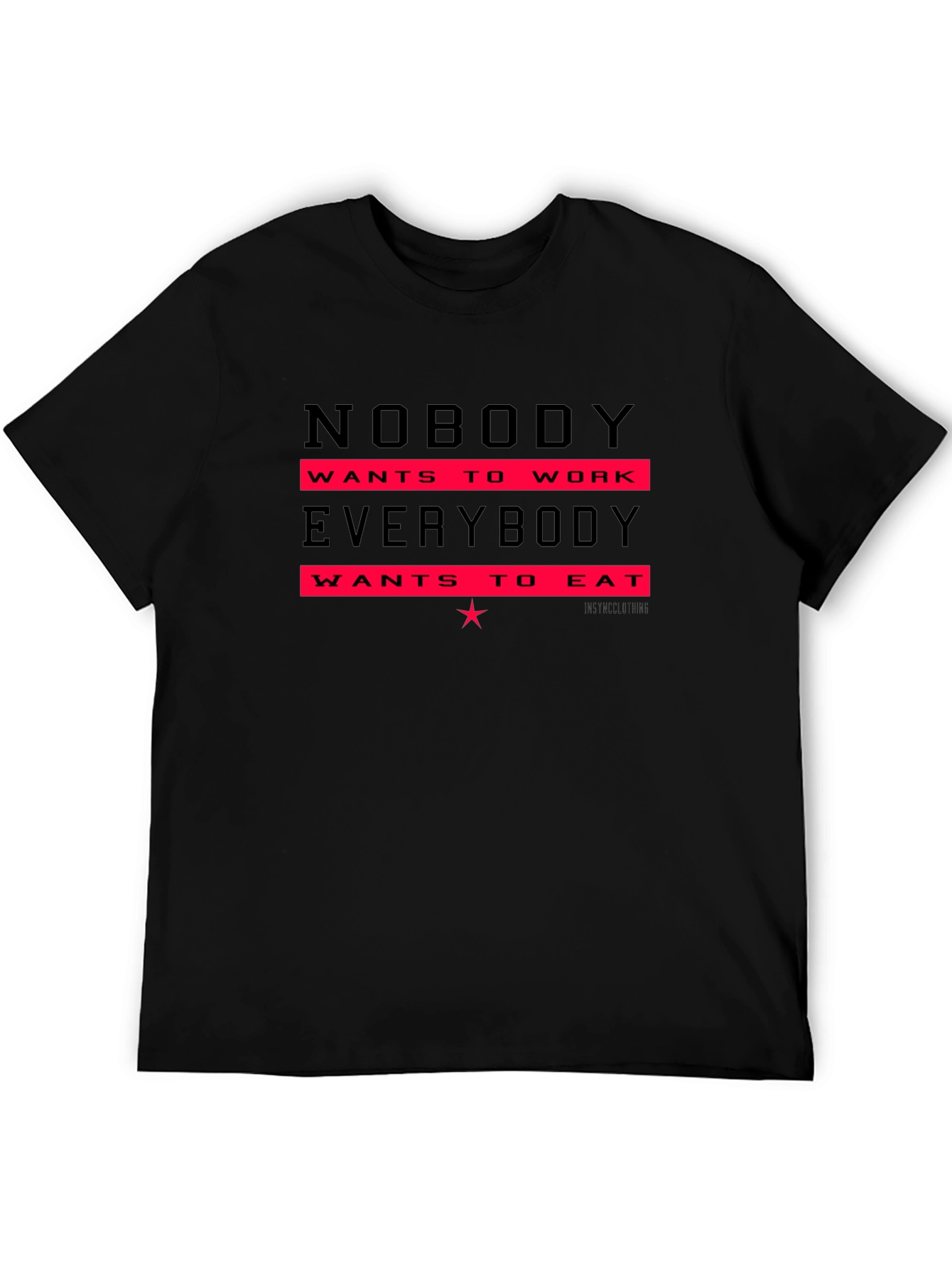 Black Nobody Wants to Work T-Shirt - Funny Slogan Tee view 5