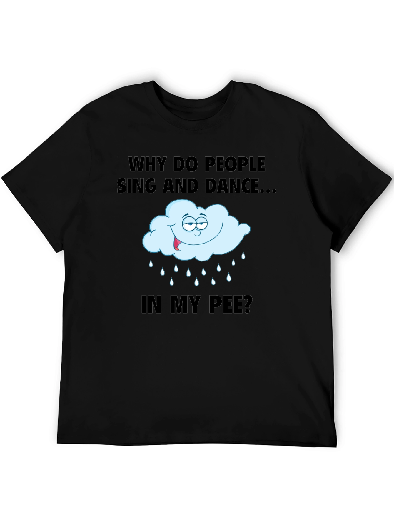 Black Funny 'Why Do People Sing...' Graphic T-Shirt view 5