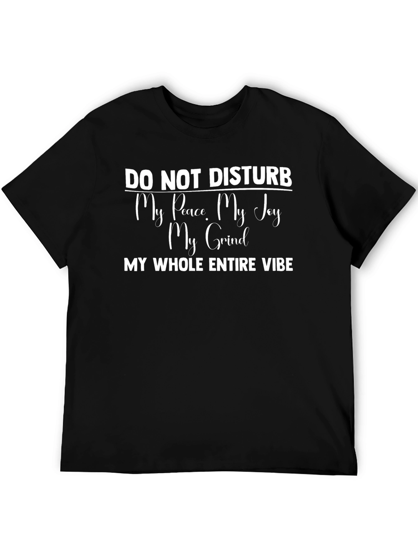 Black Do Not Disturb T-Shirt - Peace, Joy, Grind, Vibe Tee view 5