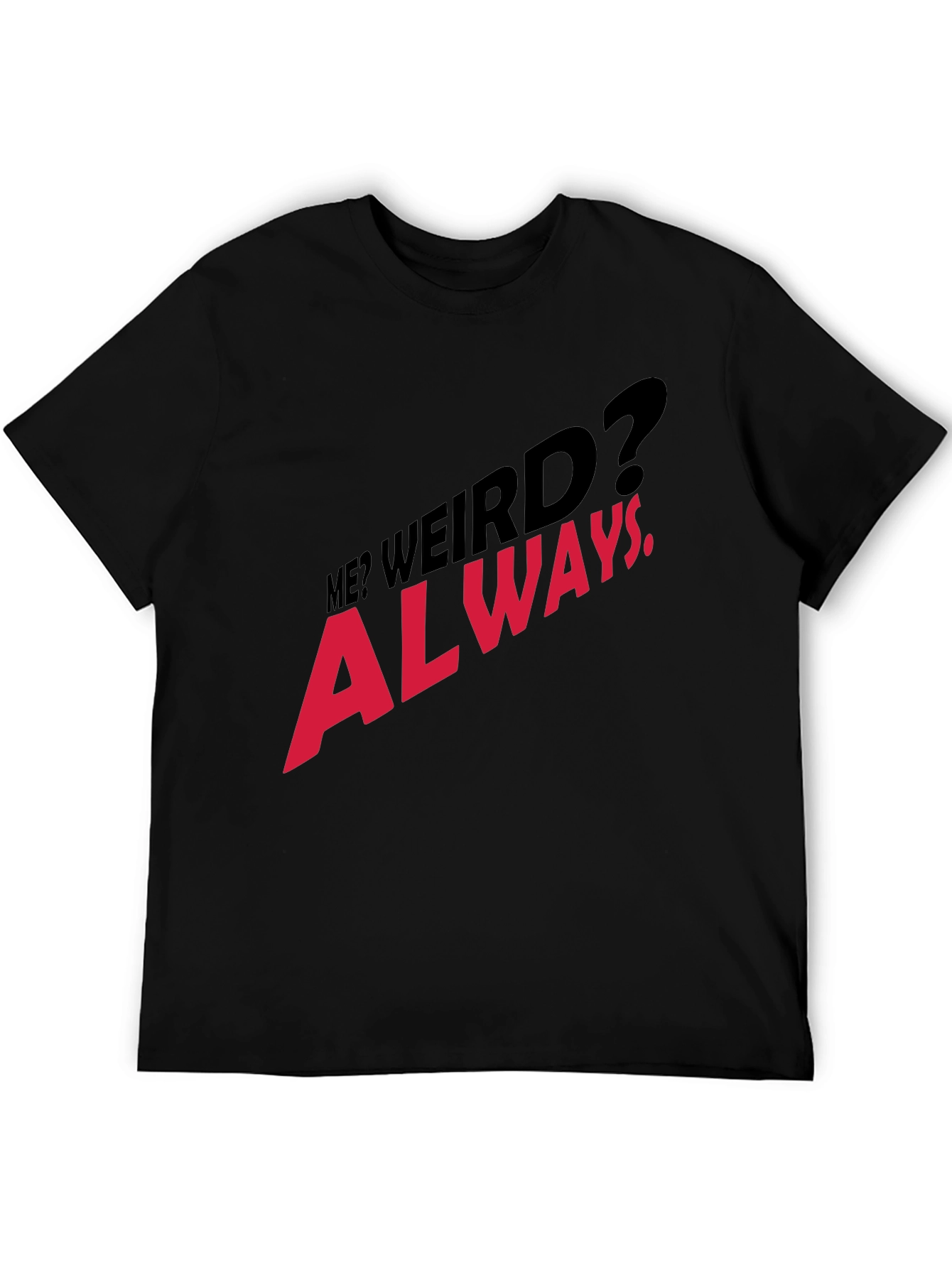 Black Me? Weird? Always. Graphic T-Shirt view 5
