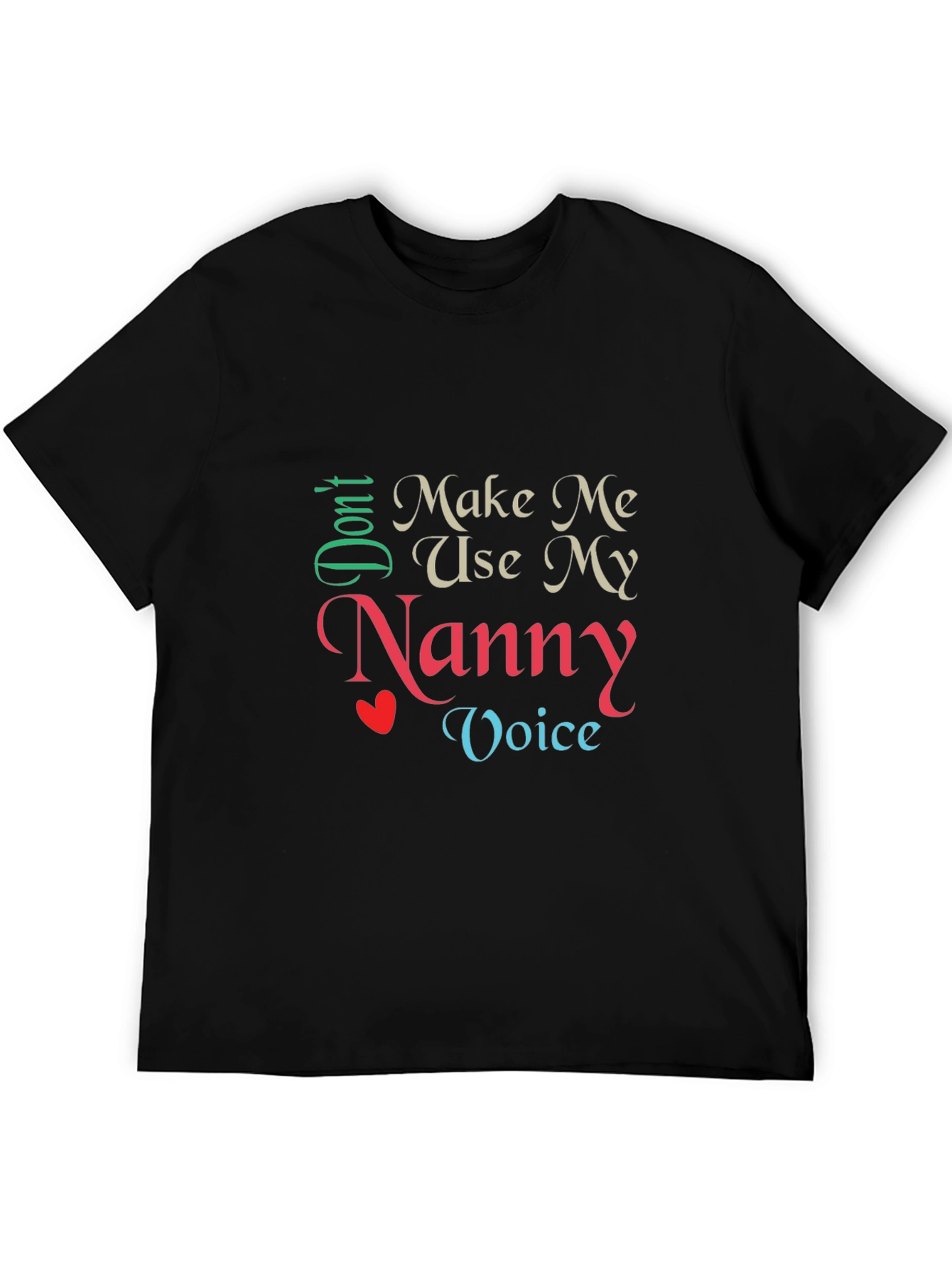 Black Don't Make Me Use My Nanny Voice T-Shirt view 5