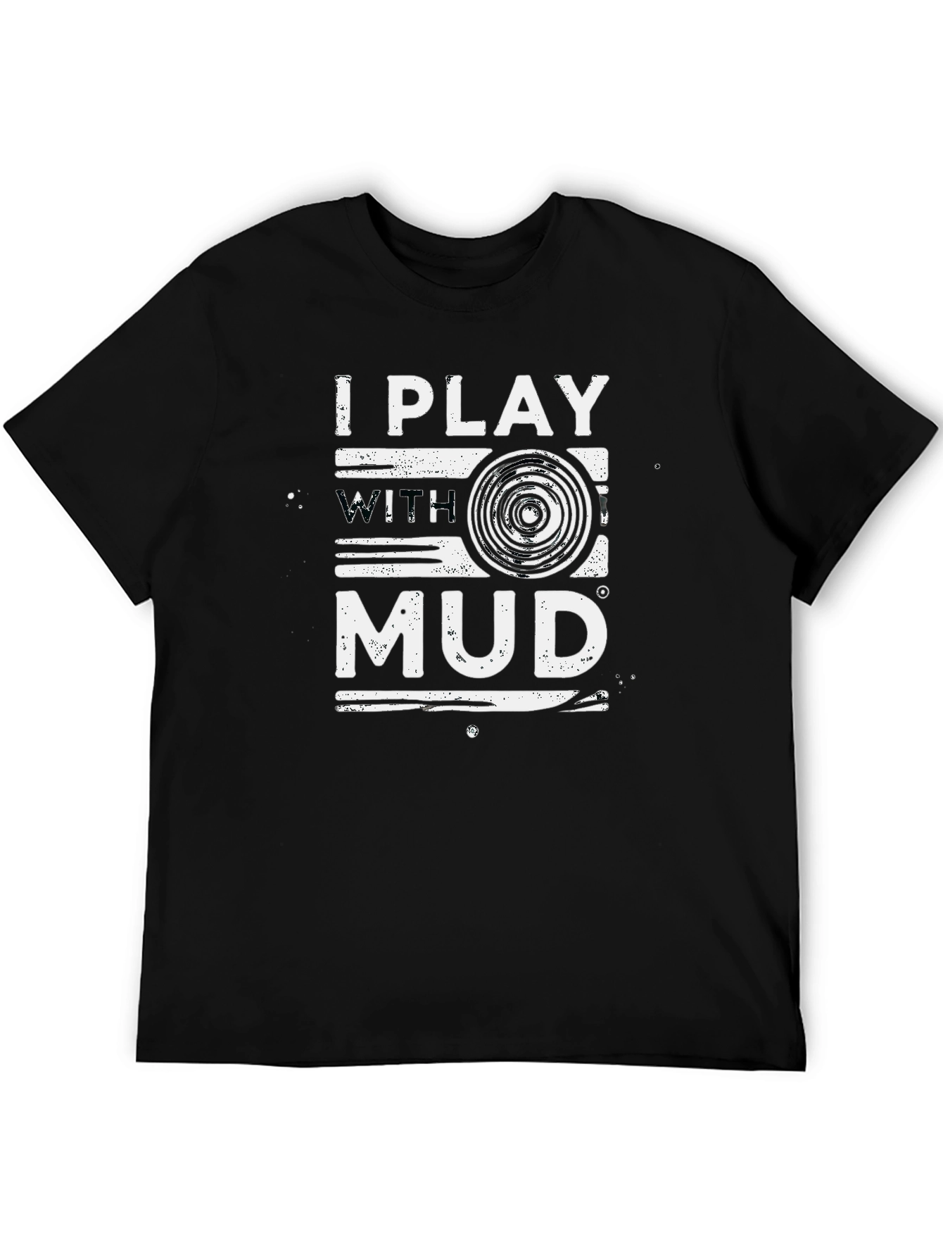 I Play With Mud T-Shirt - Pottery & Ceramics Tee - 5