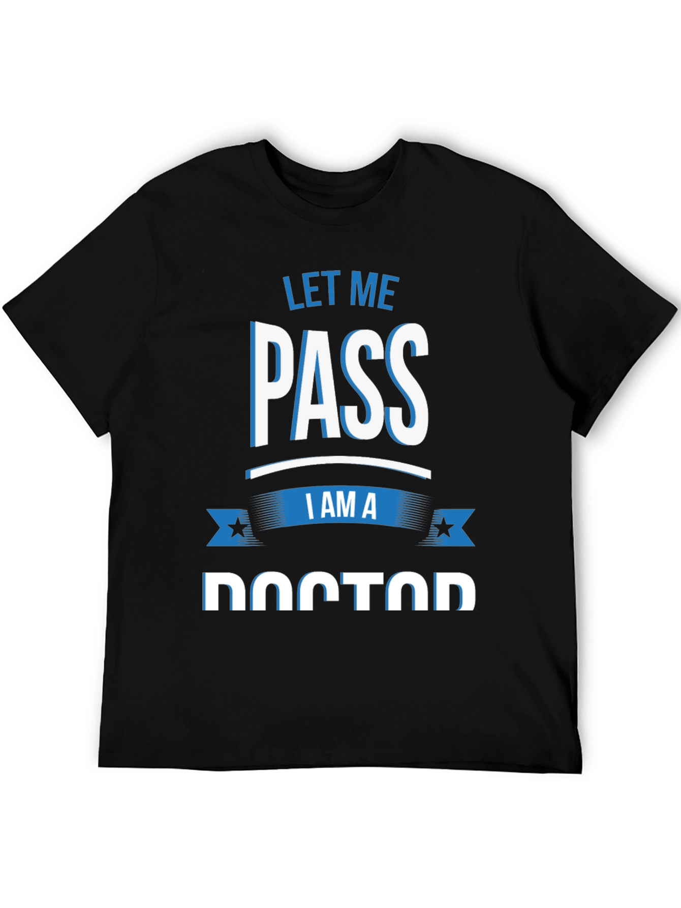 Black Let Me Pass I Am A Doctor T-Shirt view 5