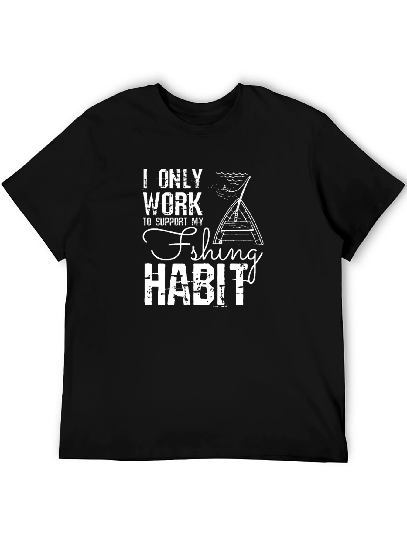 Black Funny Fishing Habit T-Shirt -  I Only Work To Support My Fishing Habit view 5