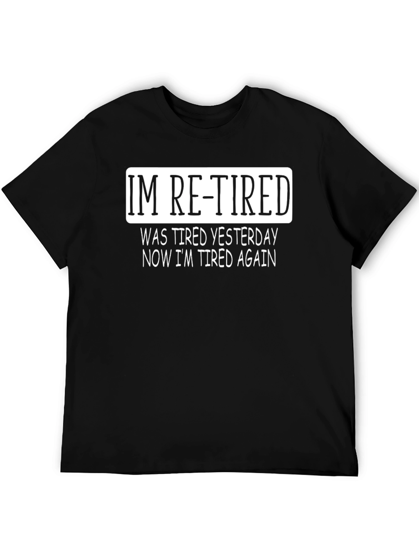 Black Humorous "Re-Tired" Graphic Tee - Comfortable Black Shirt view 5