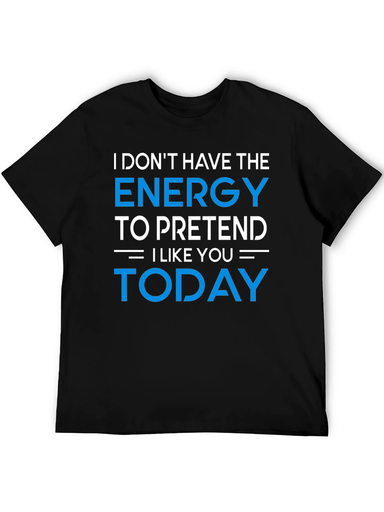 Black Funny Sarcastic Graphic Tee - I Don't Have The Energy T-Shirt view 5