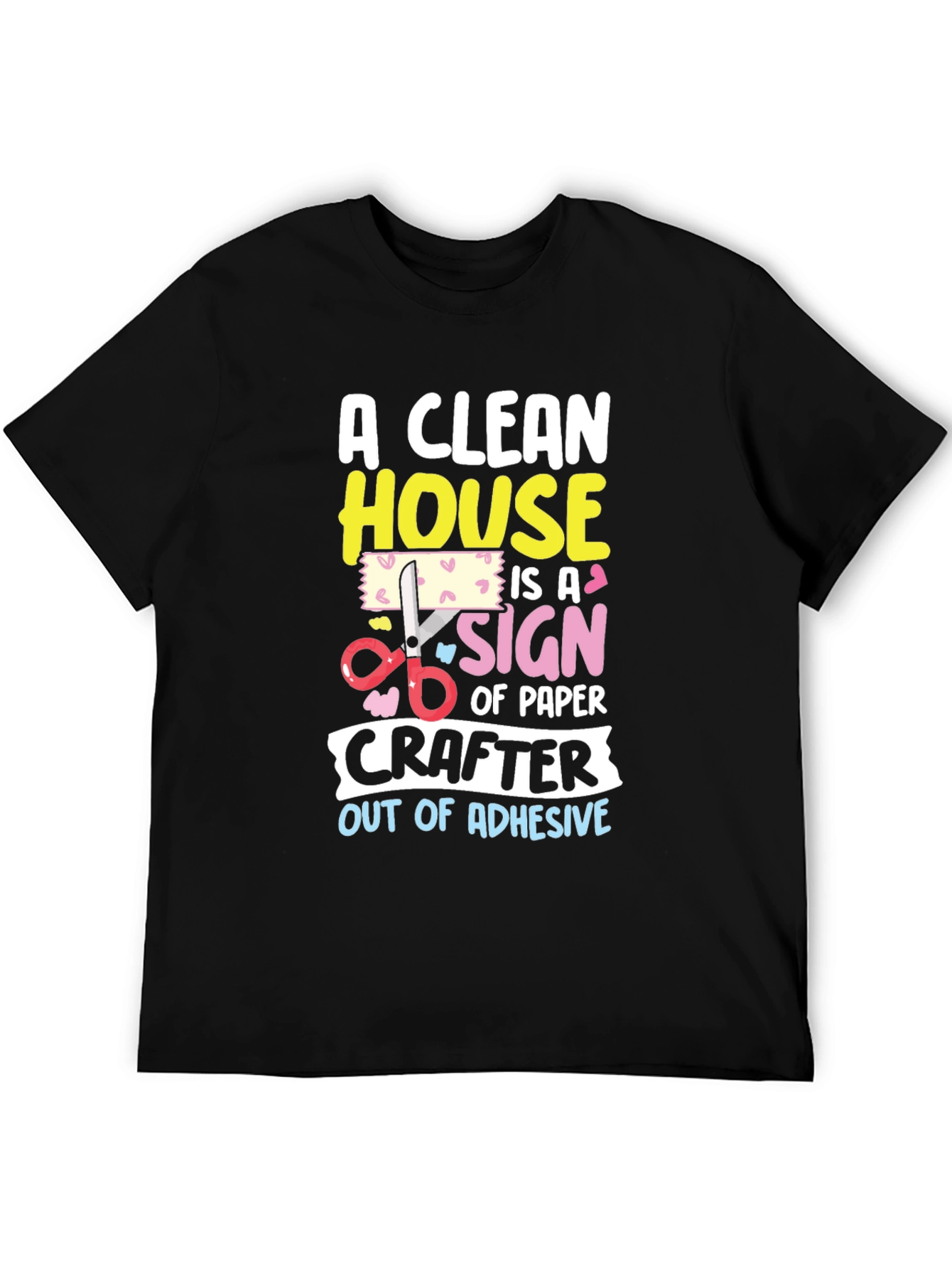 Black Funny Crafter T-Shirt: Clean House, No Adhesive view 5