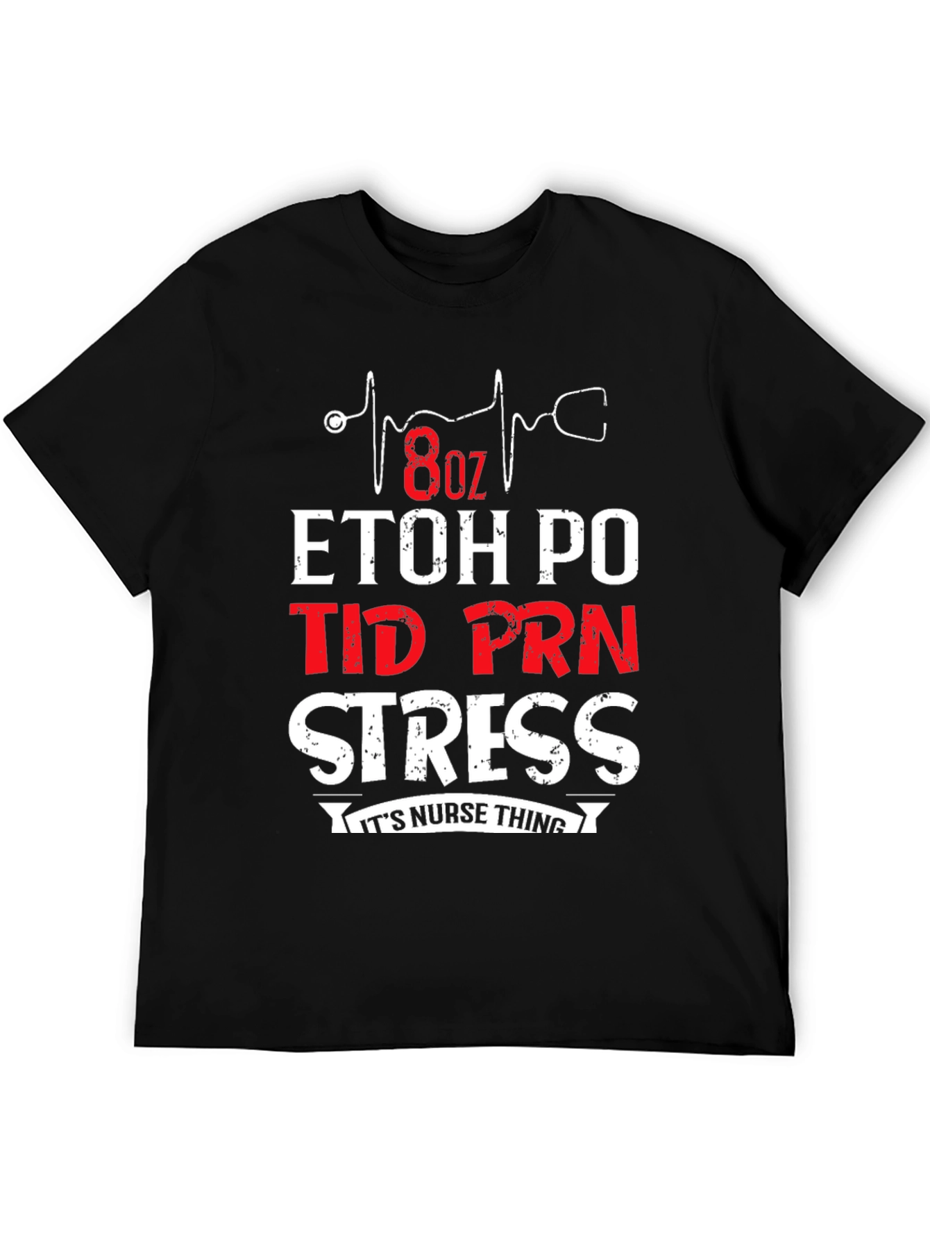 Black Nurse Humor T-Shirt: 8oz ETOH PO TID PRN Stress view 5
