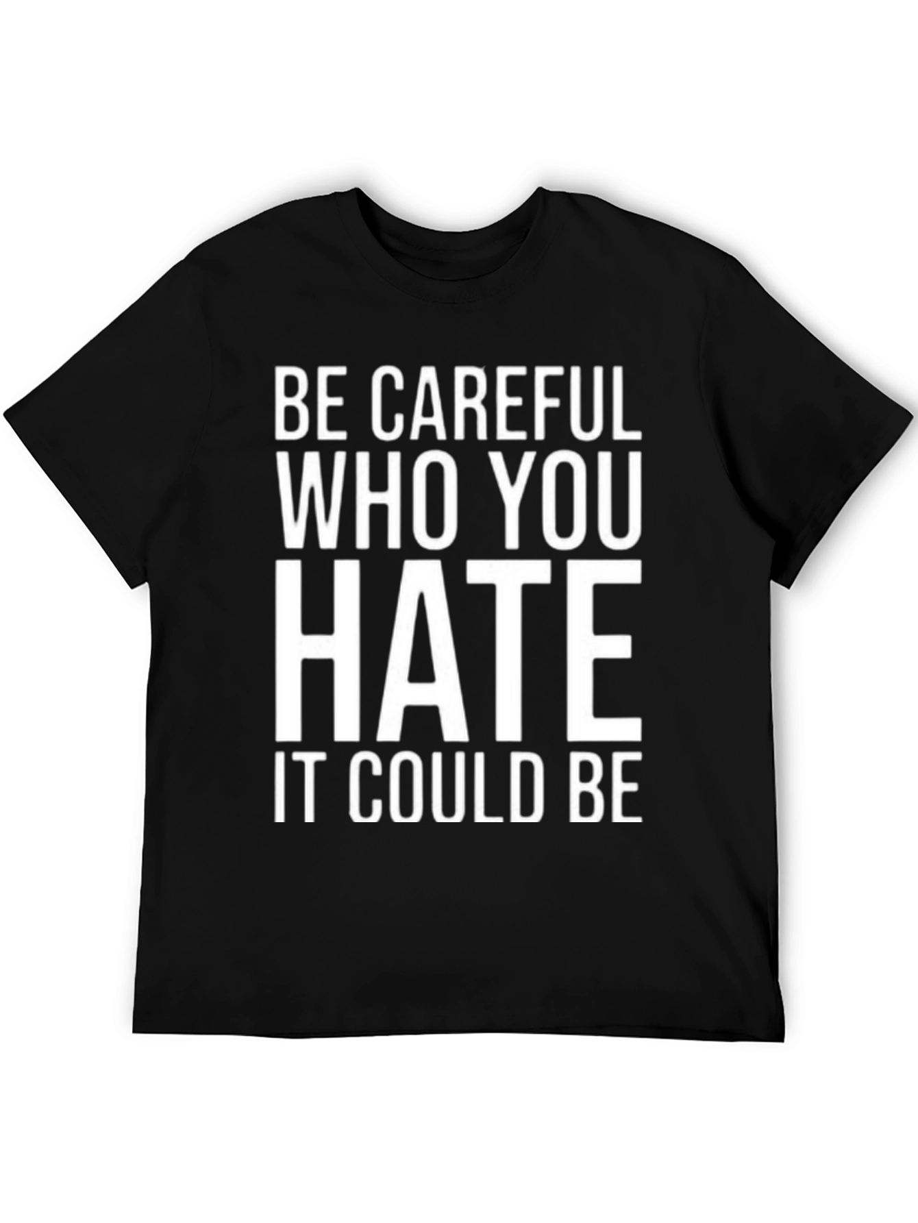 Black Be Careful Who You Hate Graphic T-Shirt view 5