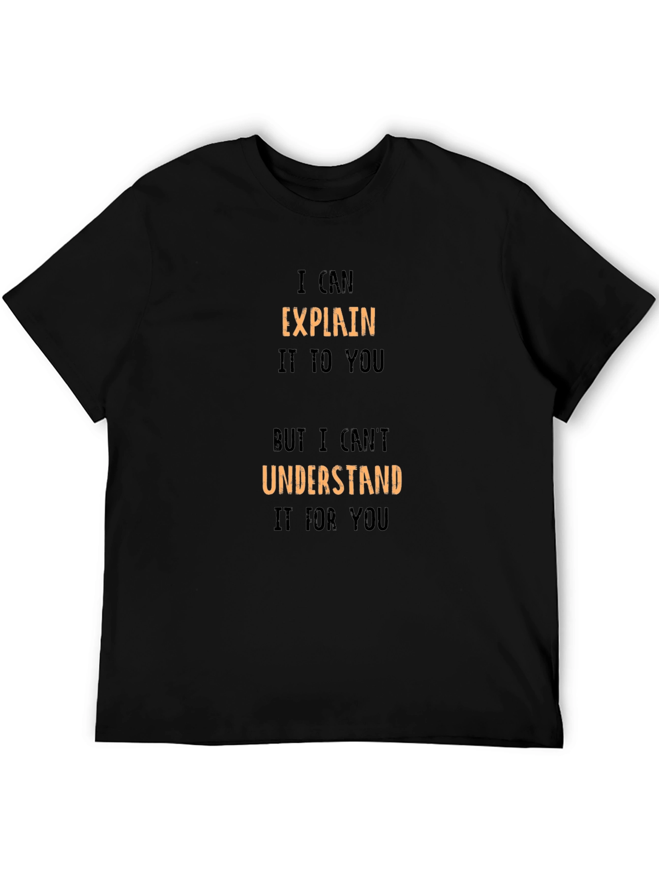 Black I Can Explain It T-Shirt - Funny Sarcastic Tee view 5