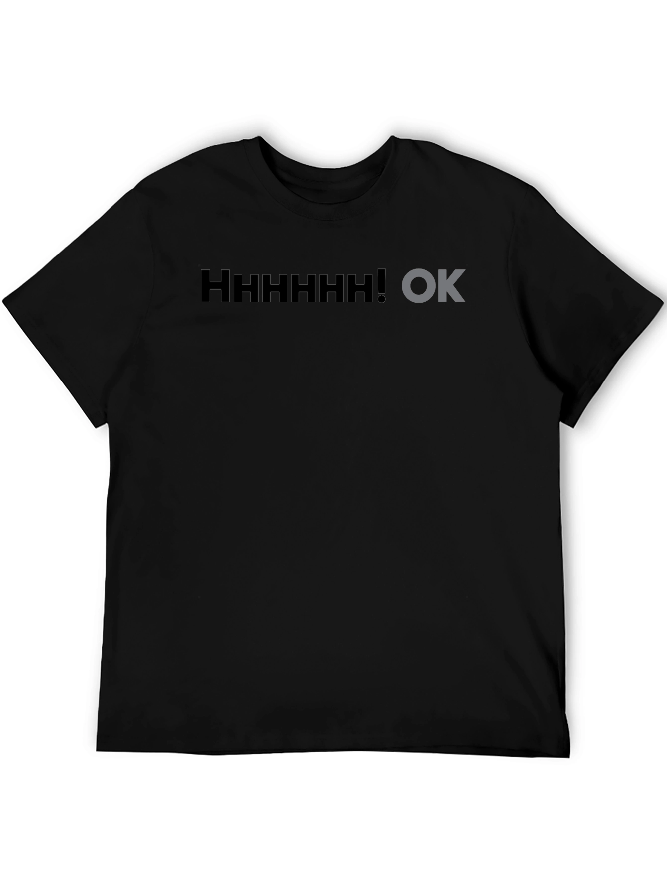 Black Hhhhhhh! OK Black T-Shirt Graphic Novelty Sarcasm  view 5