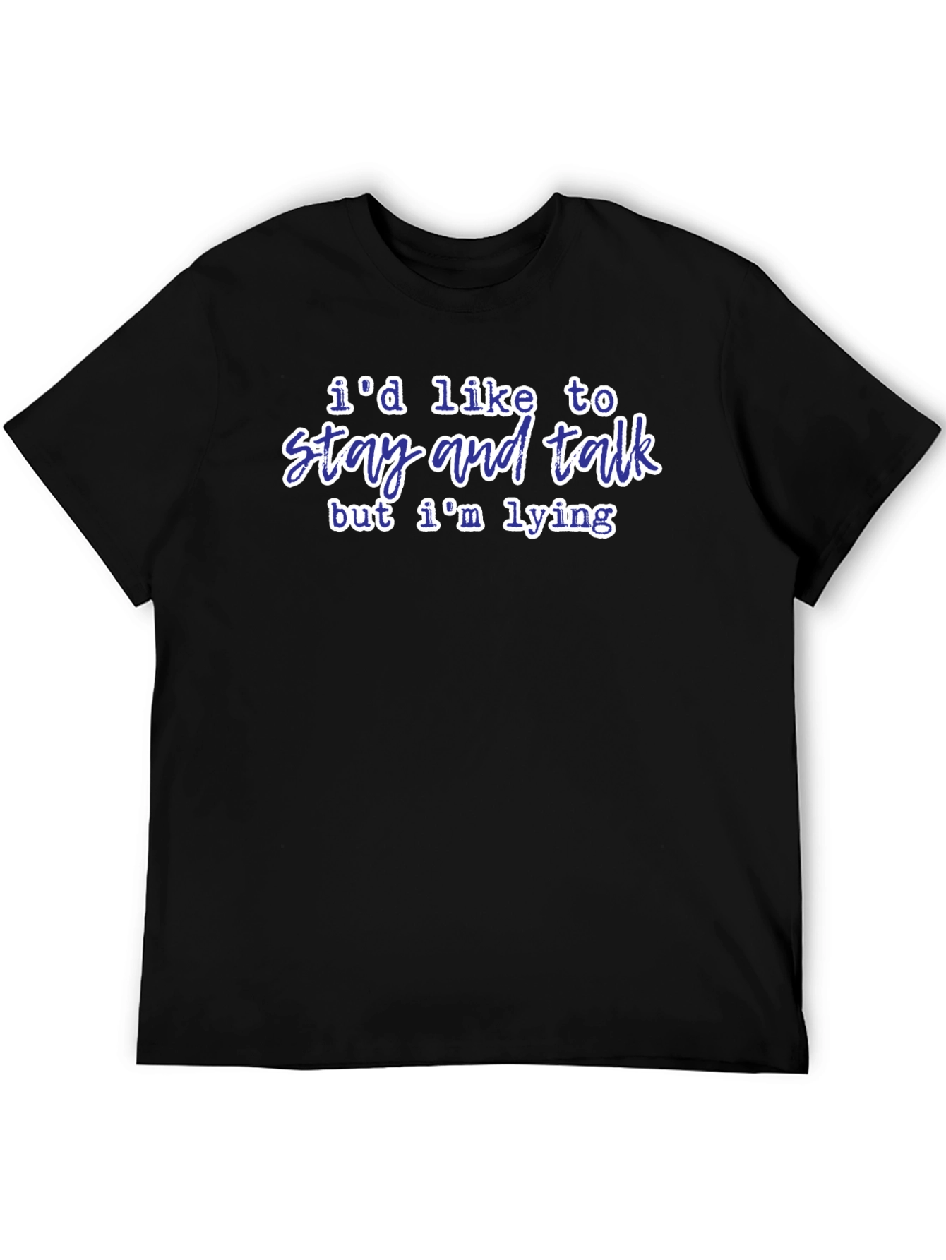 Black Funny Lie T-Shirt - I'd Like To Stay and Talk view 5