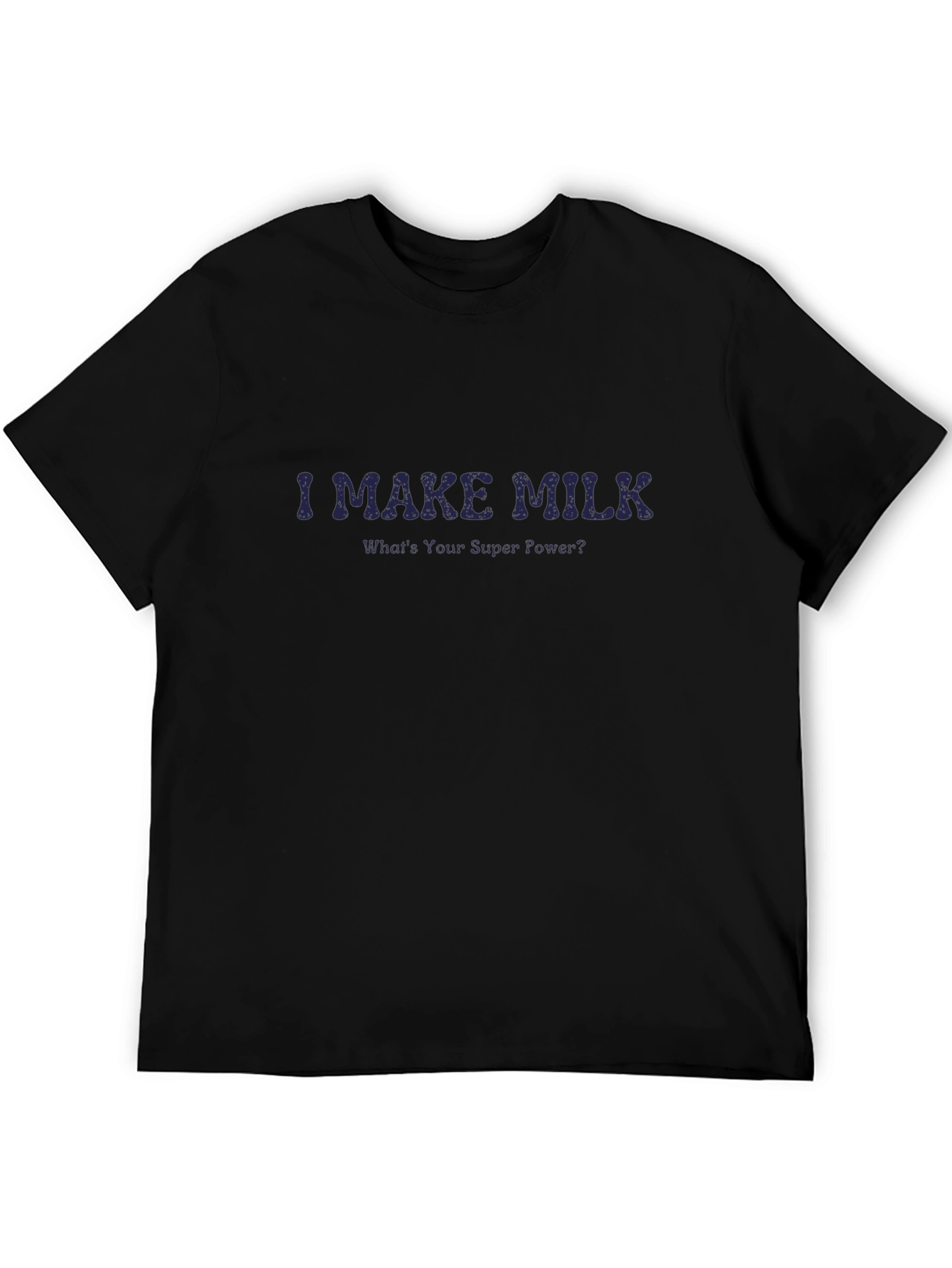 Black I Make Milk T-Shirt - Superpower Tee view 5