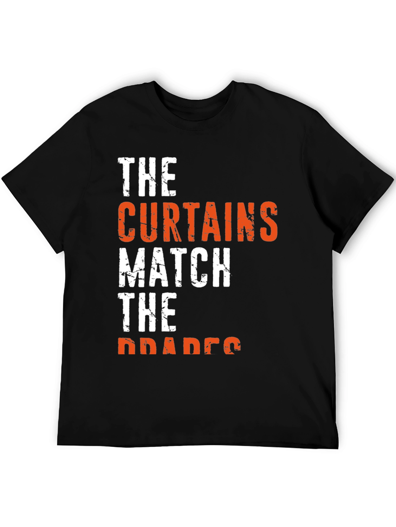 Black The Curtains Match the Drapes Funny Graphic Tee view 5