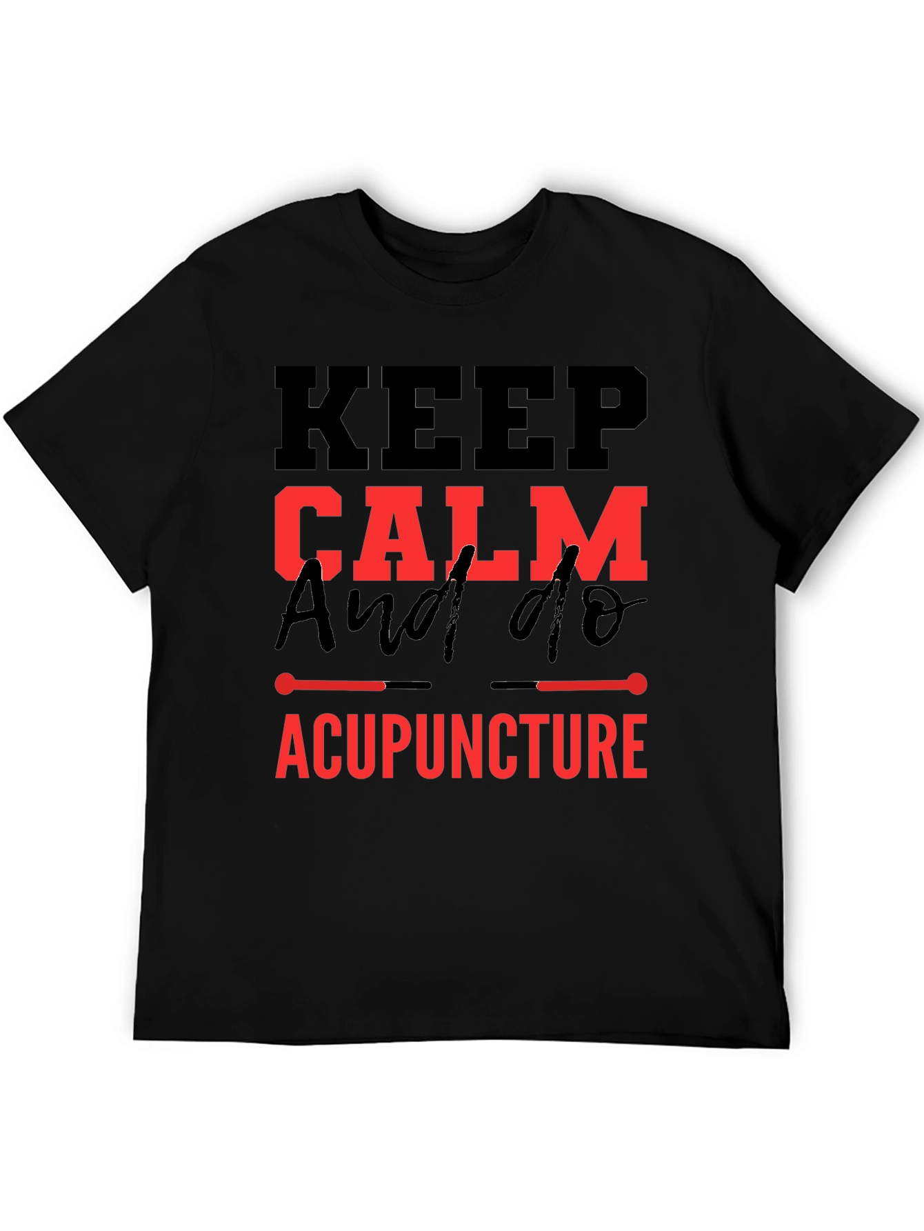 Black Keep Calm & Do Acupuncture T-Shirt view 5