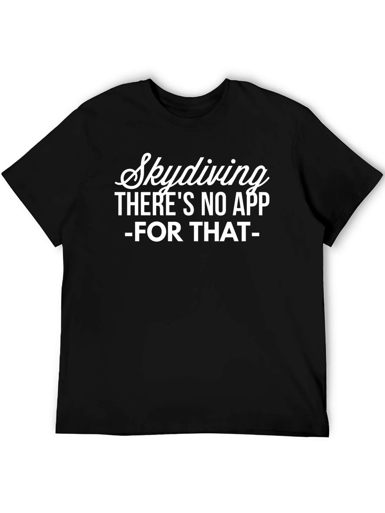 Black Skydiving - There's No App For That - T-Shirt view 5