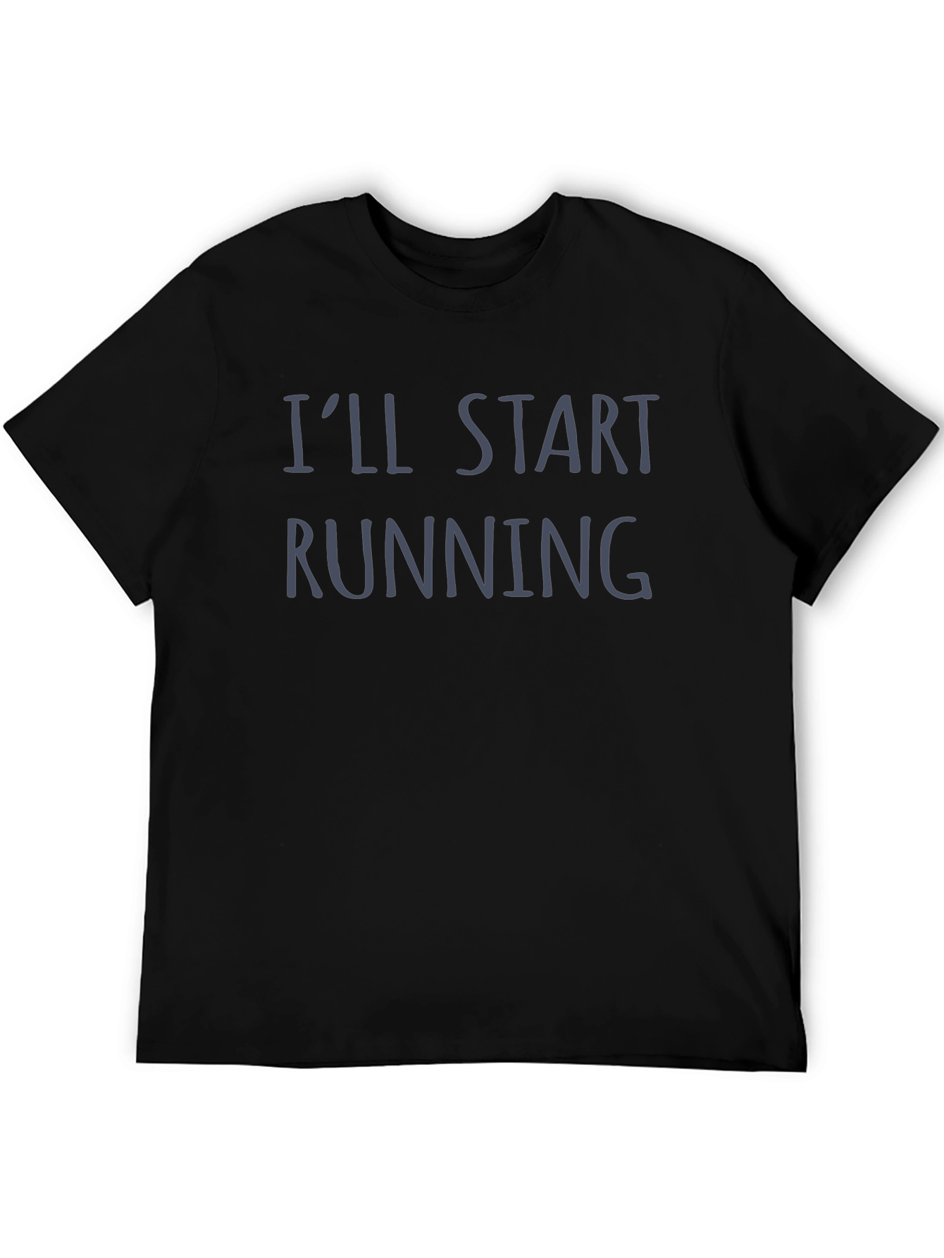 Black I'll Start Running T-Shirt - Funny Slogan Tee view 5