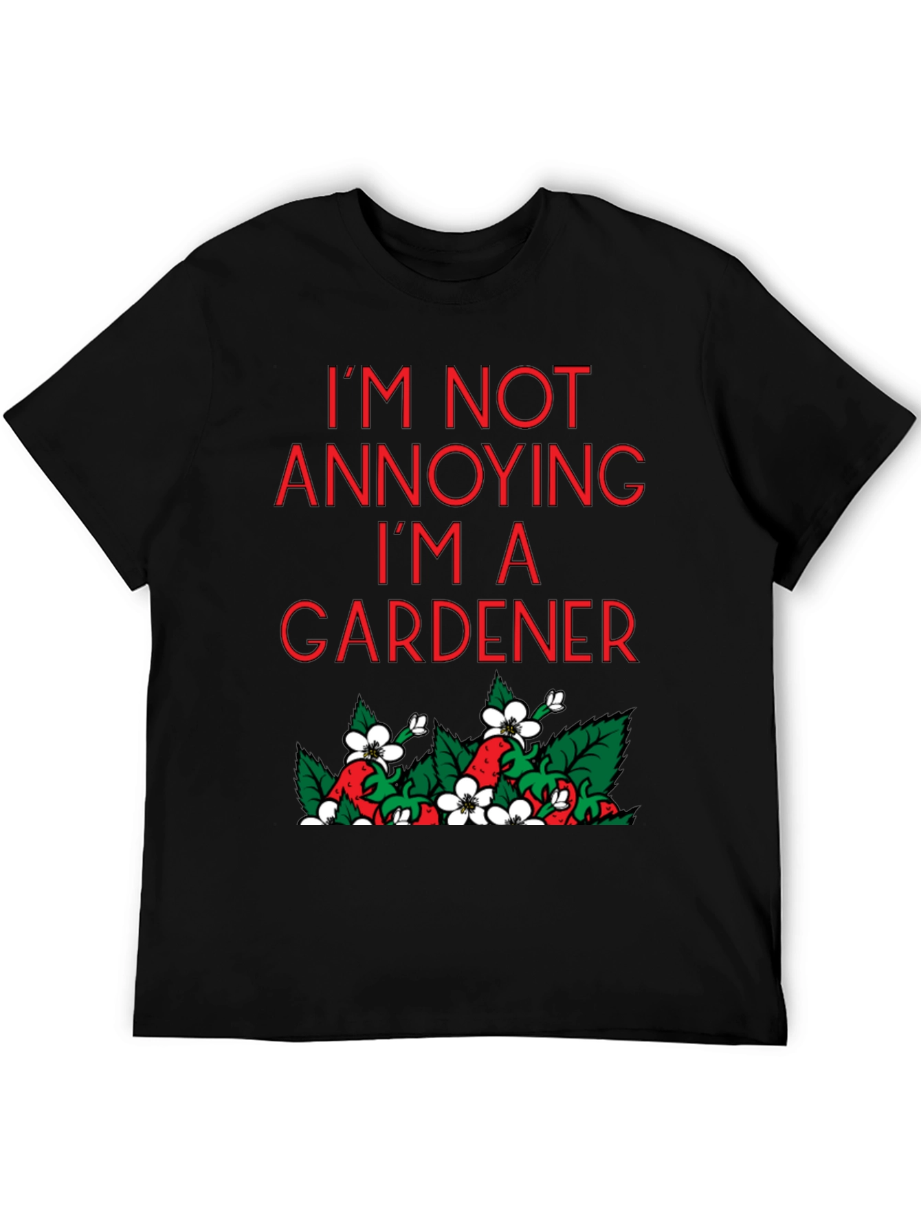 Black Funny Gardener T-Shirt - I'm Not Annoying view 5