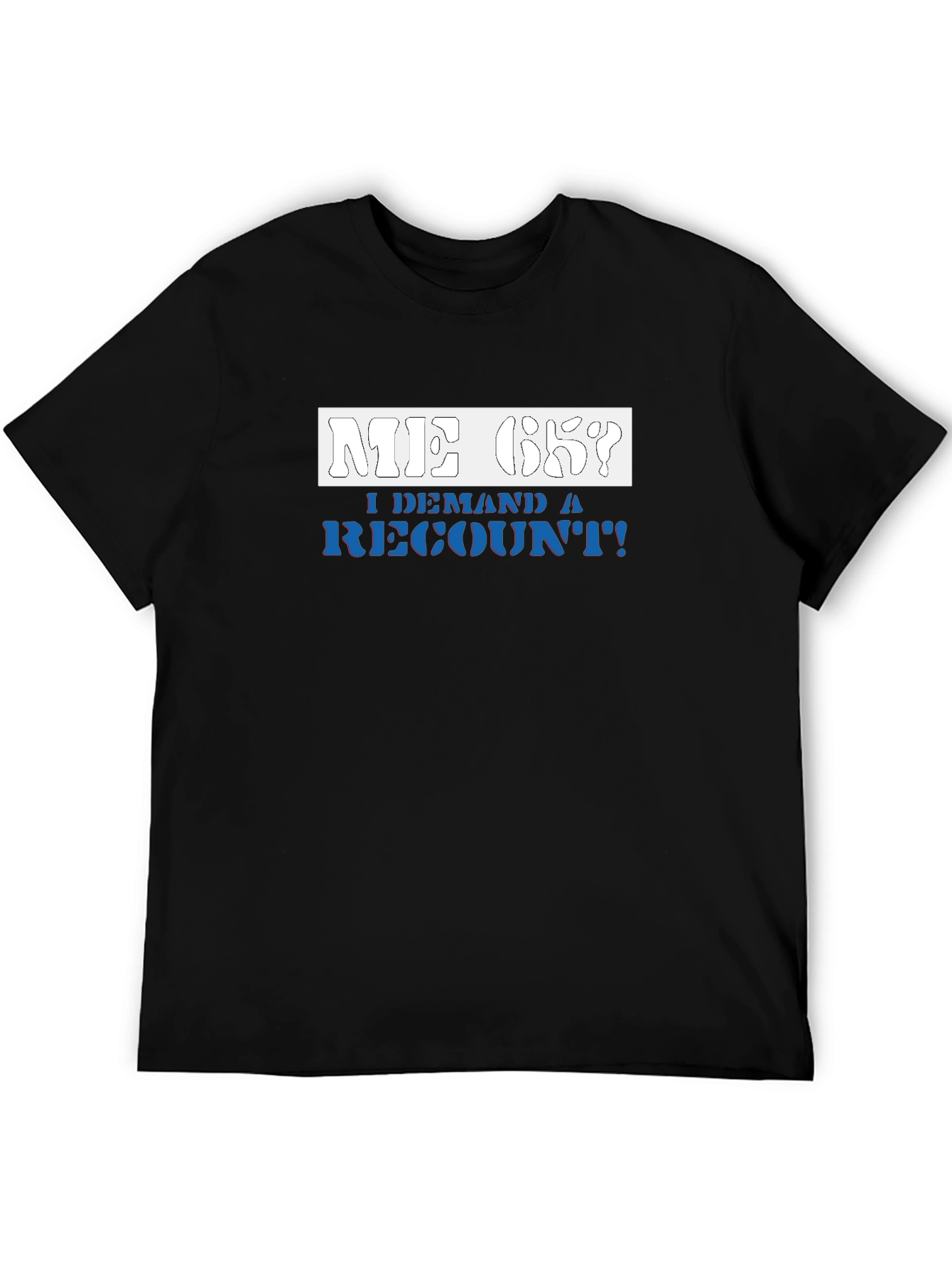 Black Me Ok I Demand a Recount T-Shirt view 5