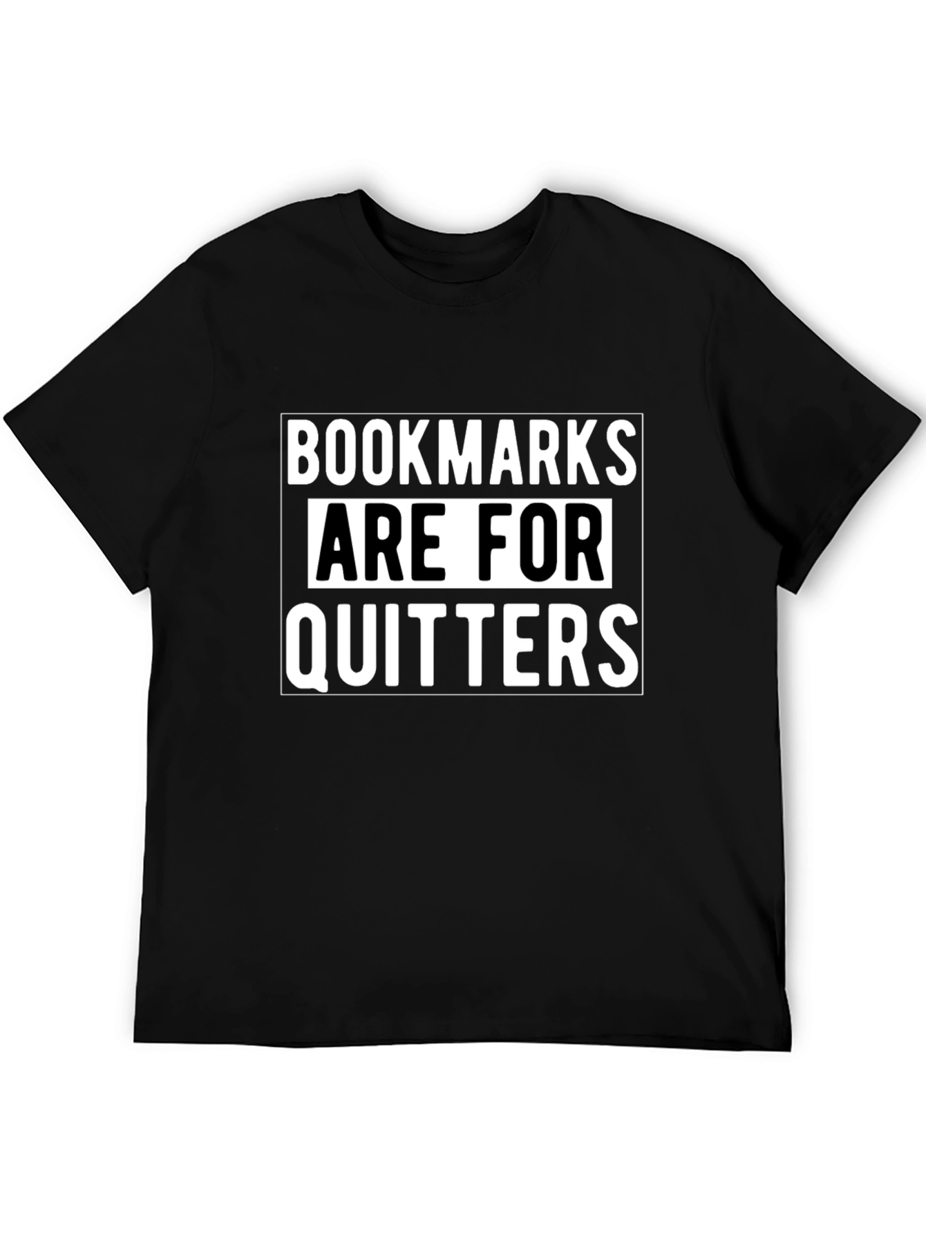 Black Bookmarks are for Quitters T-Shirt view 5
