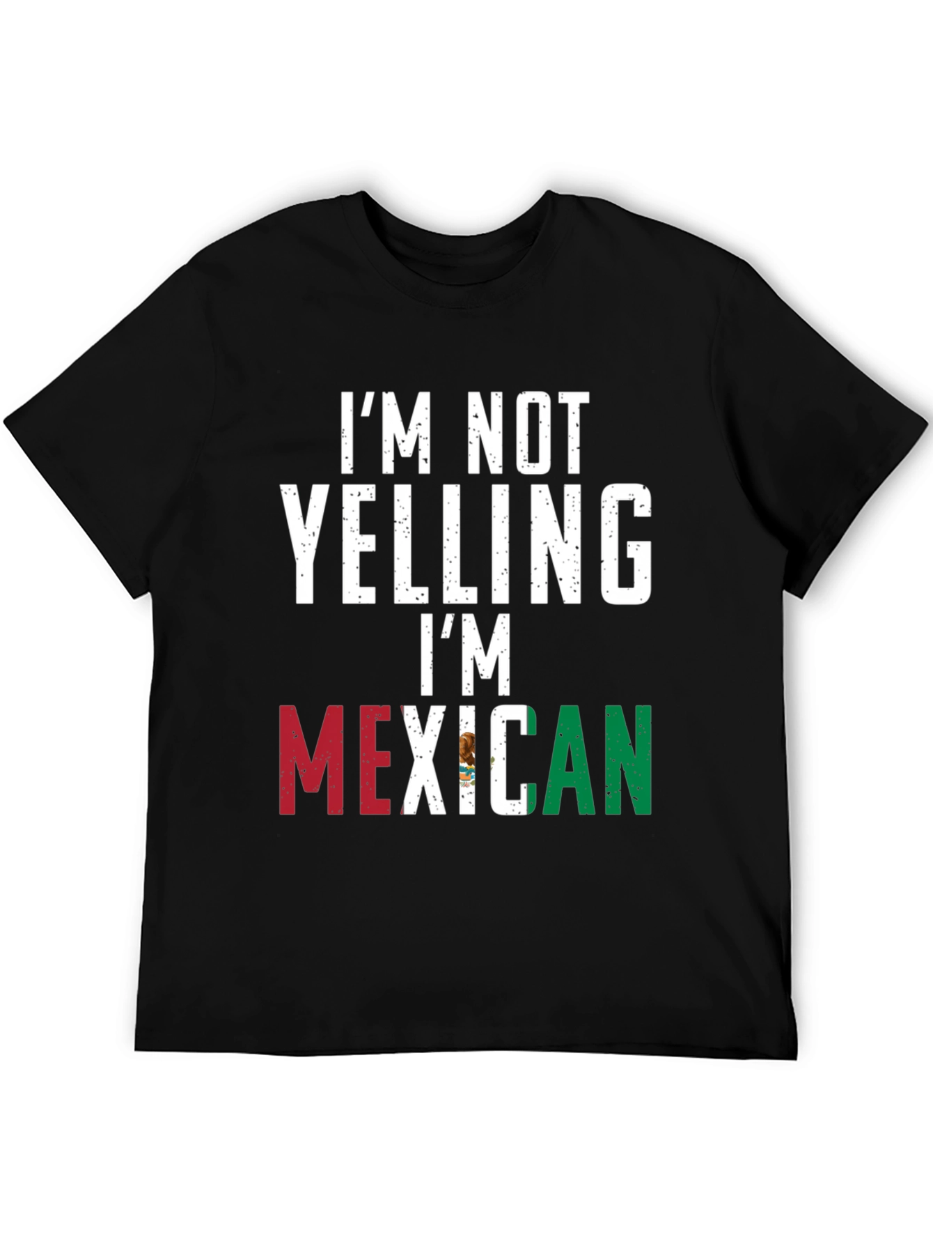 I'm Not Yelling I'm Mexican Black T-Shirt - 5