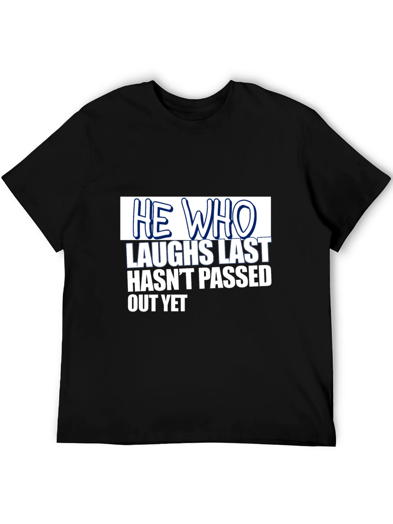 Black Funny 'He Who Laughs Last' Graphic Black T-Shirt view 5