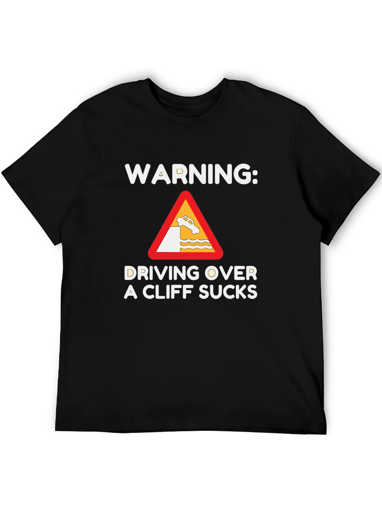 Black Warning: Driving Over a Cliff Sucks T-Shirt view 5