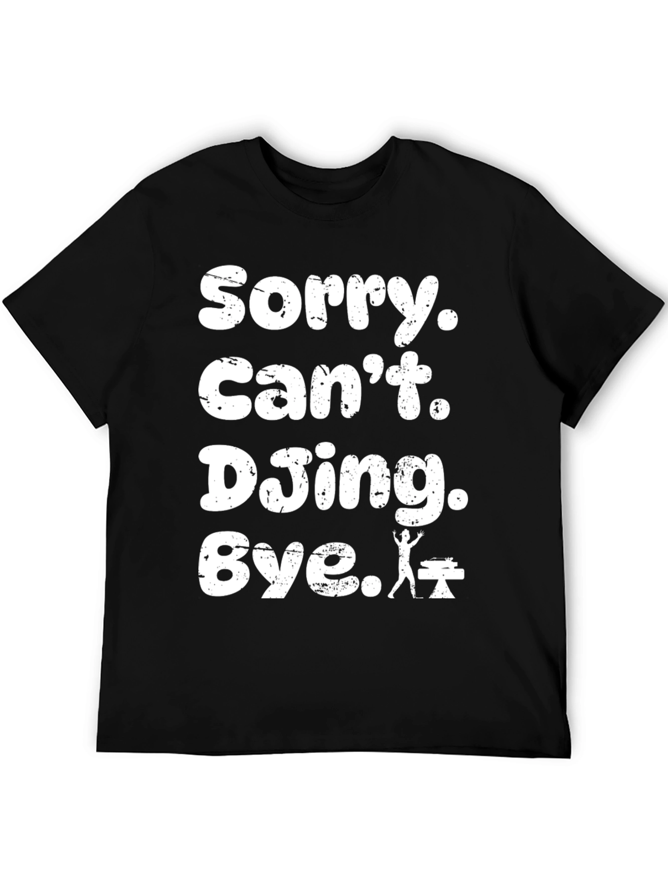 Black Sorry Can't DJing Bye Black T-Shirt view 5