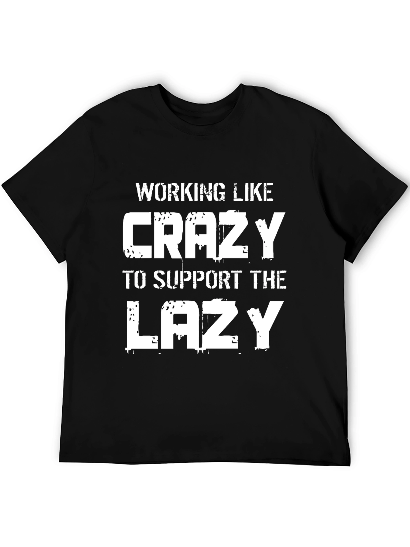 Black Working Like Crazy T-Shirt - Support The Lazy view 5