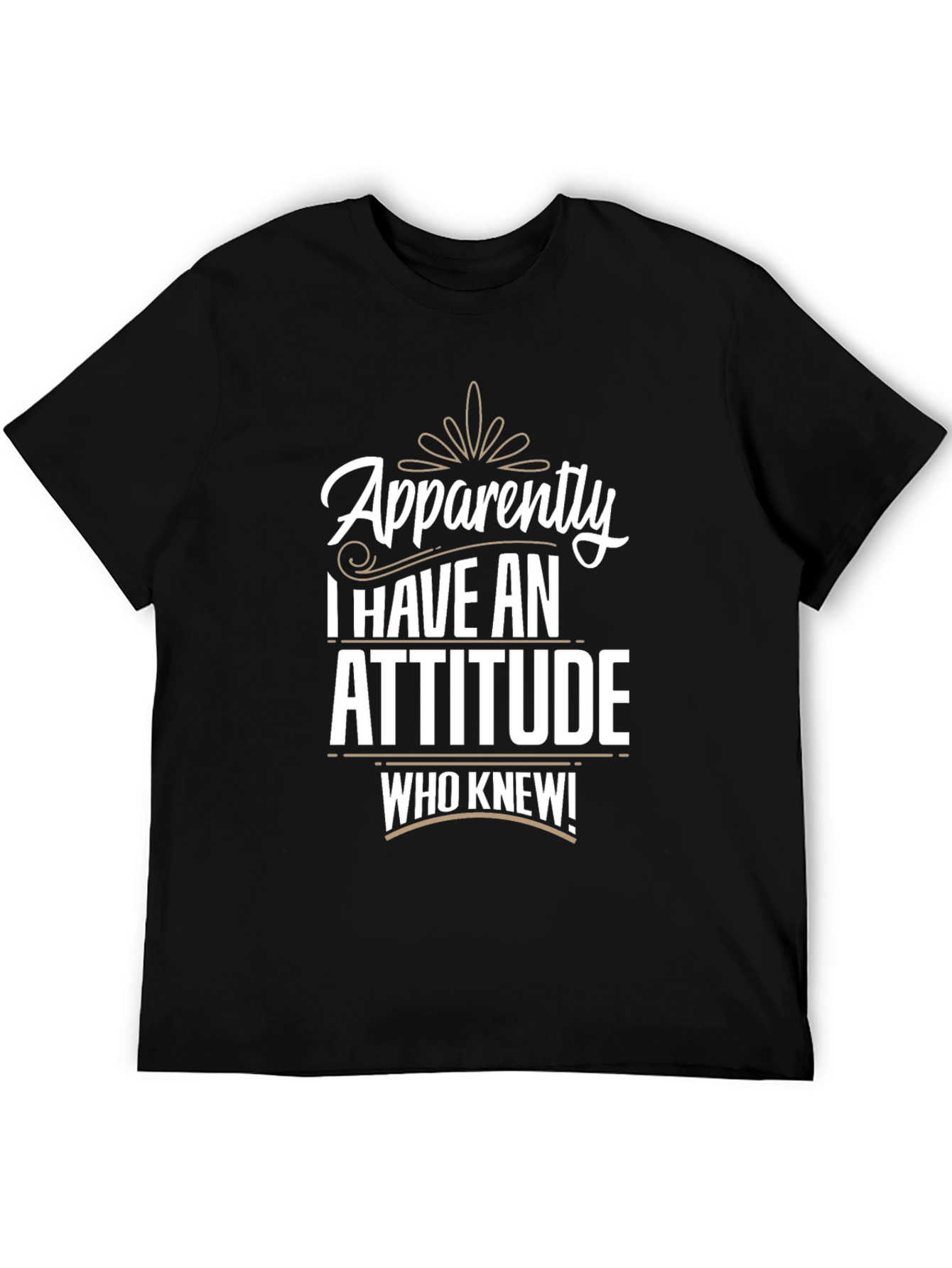 Black Apparently I Have An Attitude T-Shirt view 5