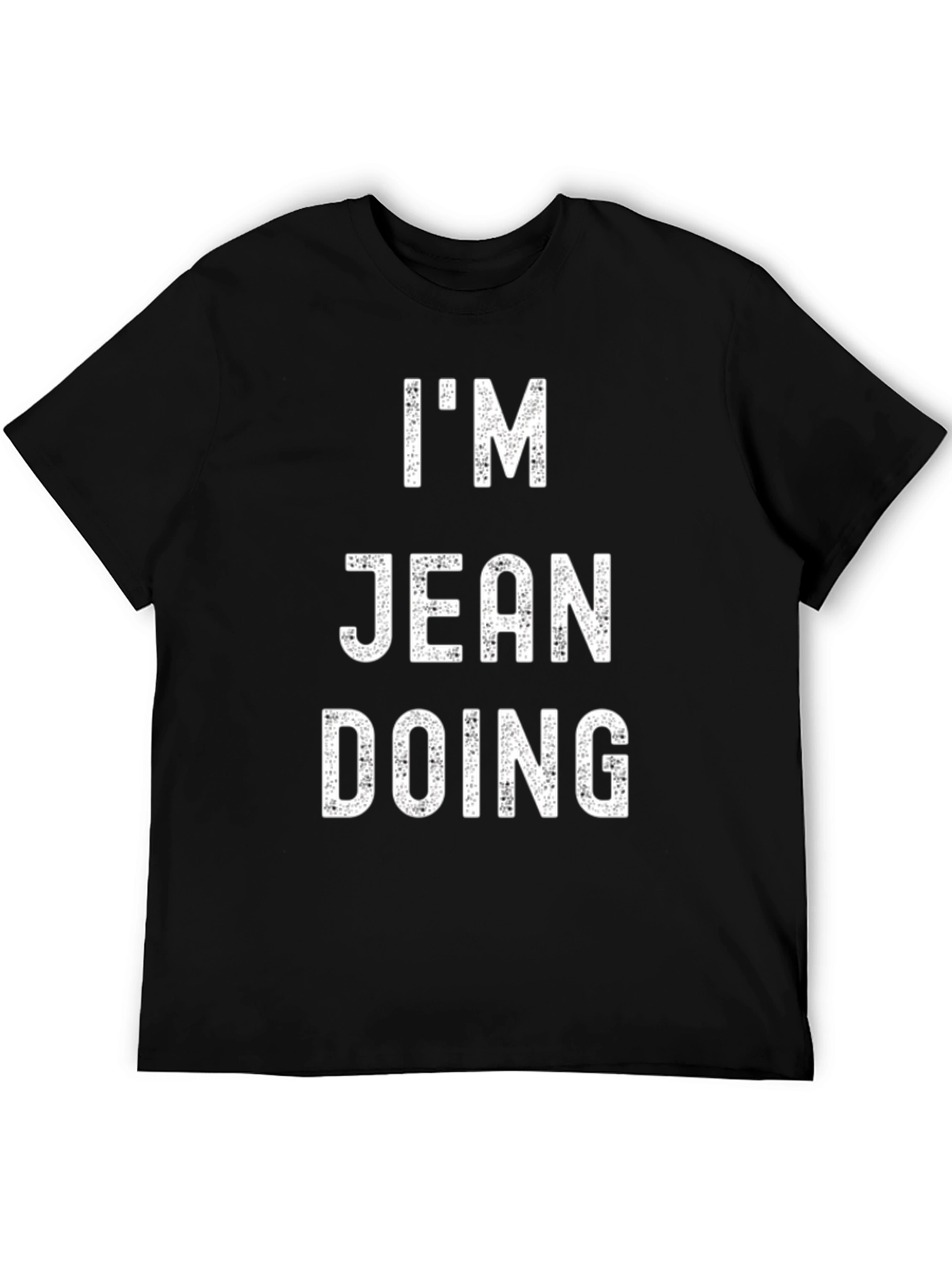 Black I'm Jean Doing T-Shirt Funny Pun Tee view 5