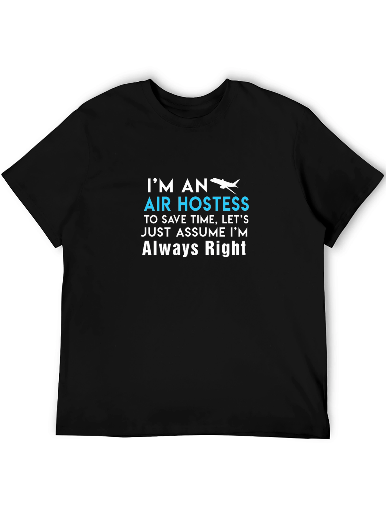 Black Air Hostess Always Right Crew Neck T-Shirt view 5