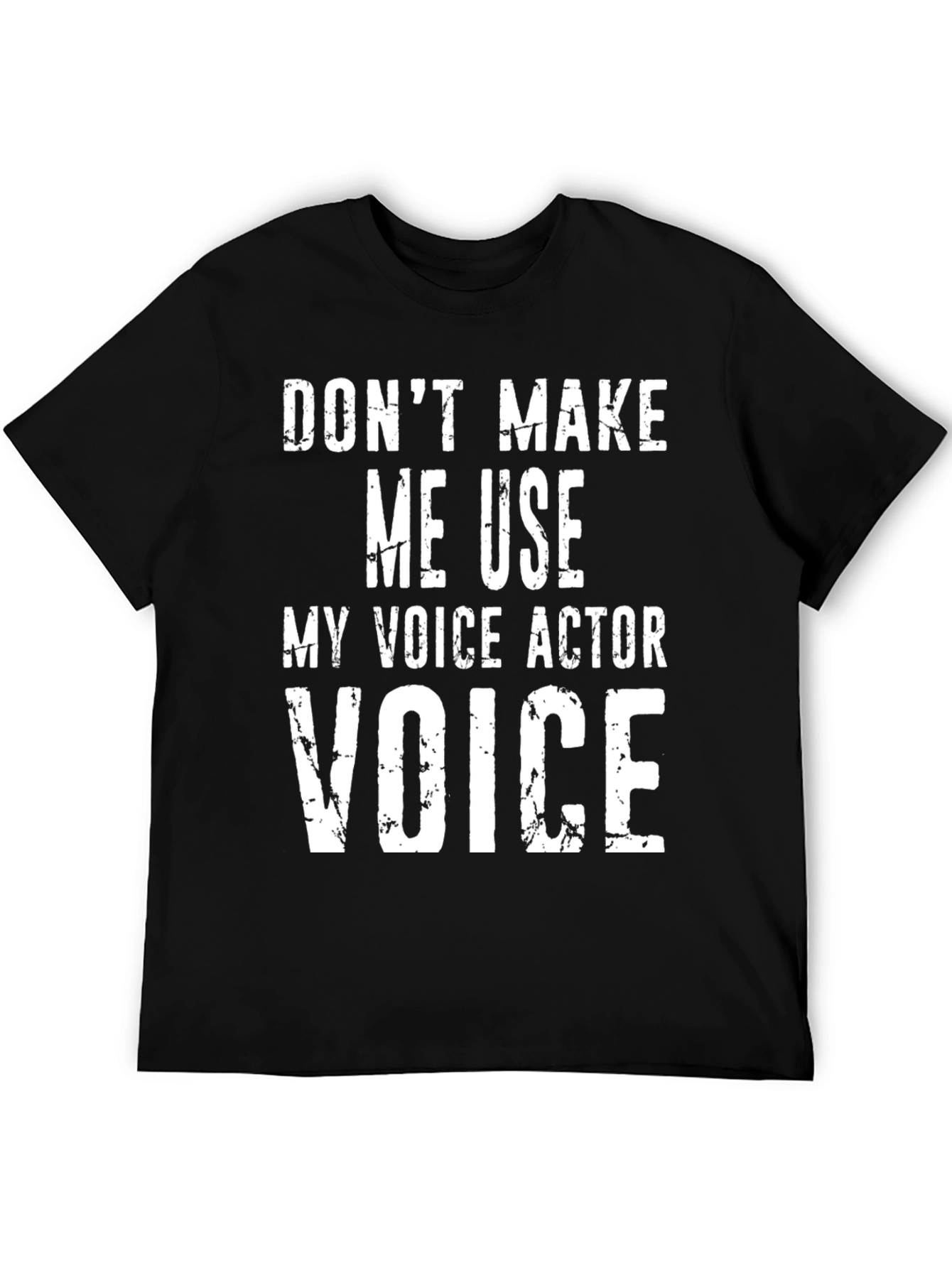 Black Voice Actor Tee: Don't Make Me Use My Voice! view 5