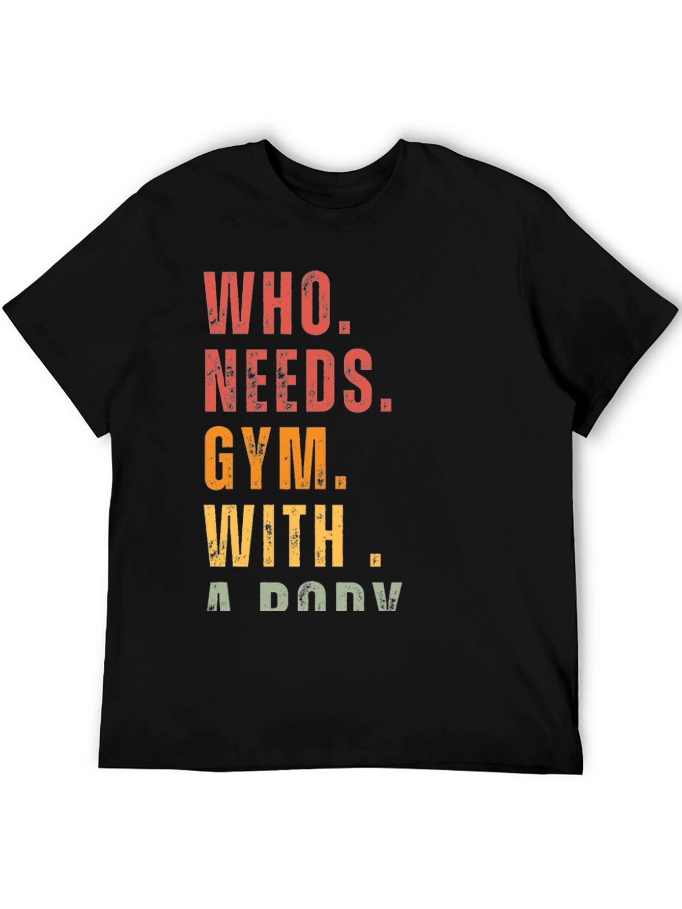 Black Who Needs Gym With A Body Graphic Tee view 5