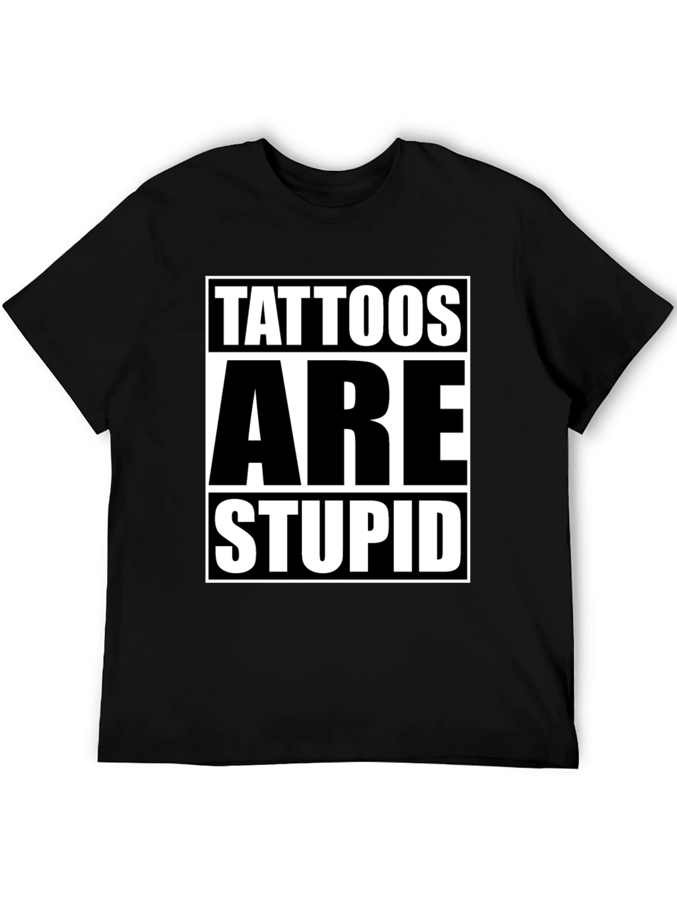Black Tattoos Are Stupid Graphic Tee - Anti Tattoo Humor T-Shirt view 5
