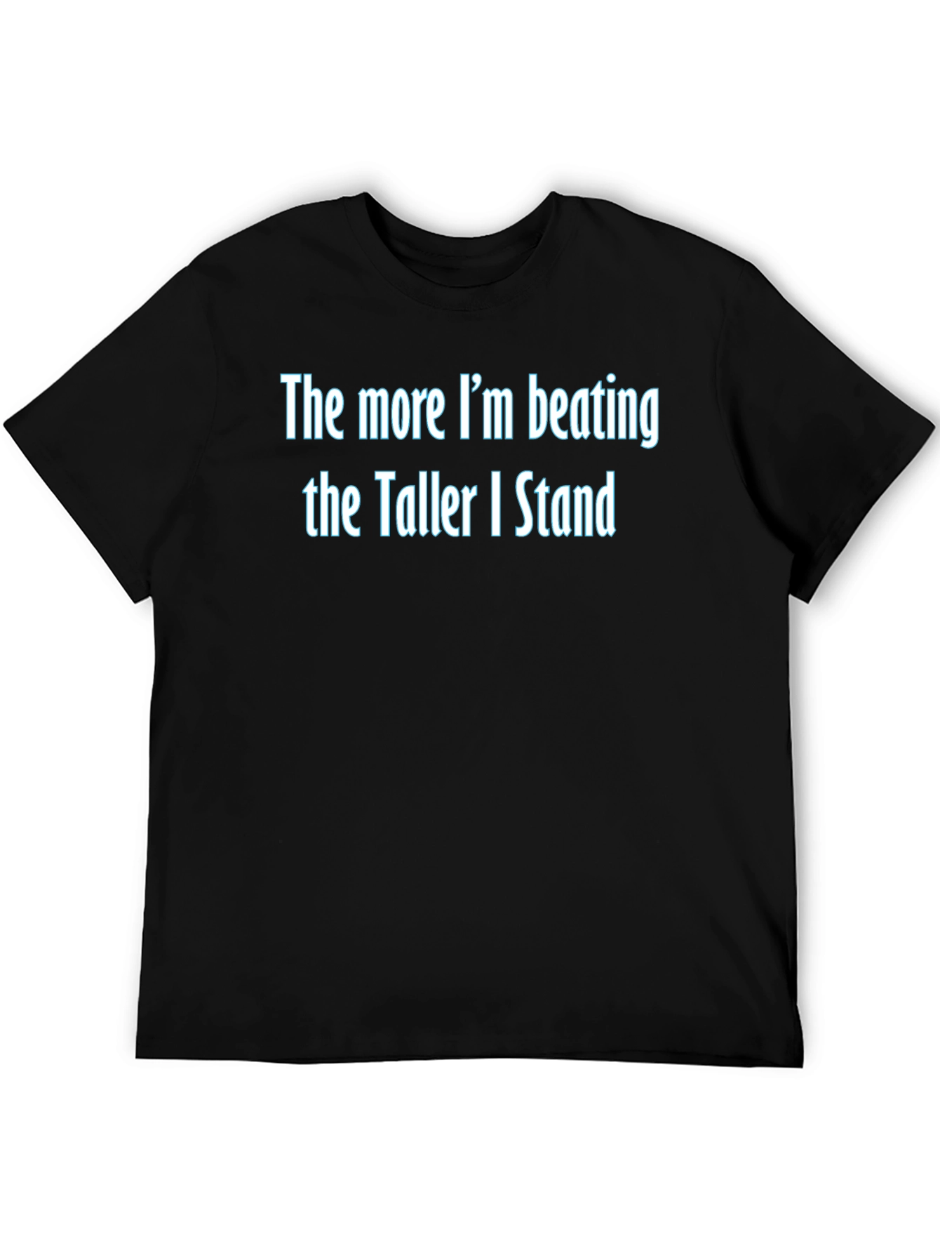 Black The More I'm Beating Funny Graphic Tee view 5