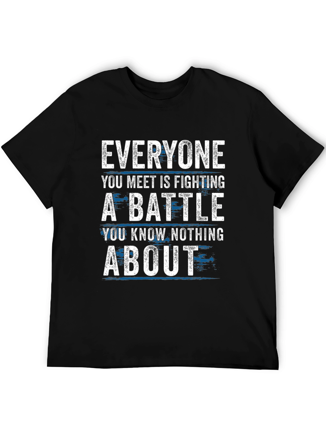 Black Everyone Fights Battles T-Shirt - Inspirational Tee view 5