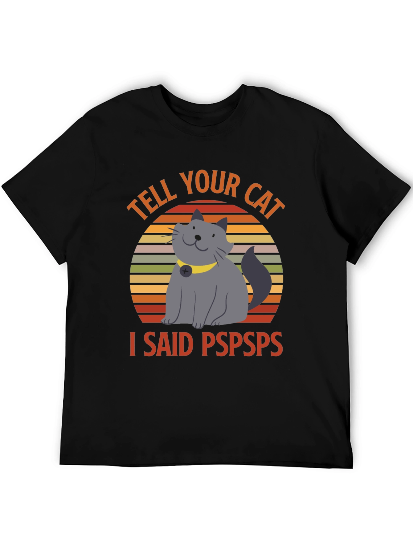 Black Tell Your Cat I Said Pspsps Funny T-Shirt view 5