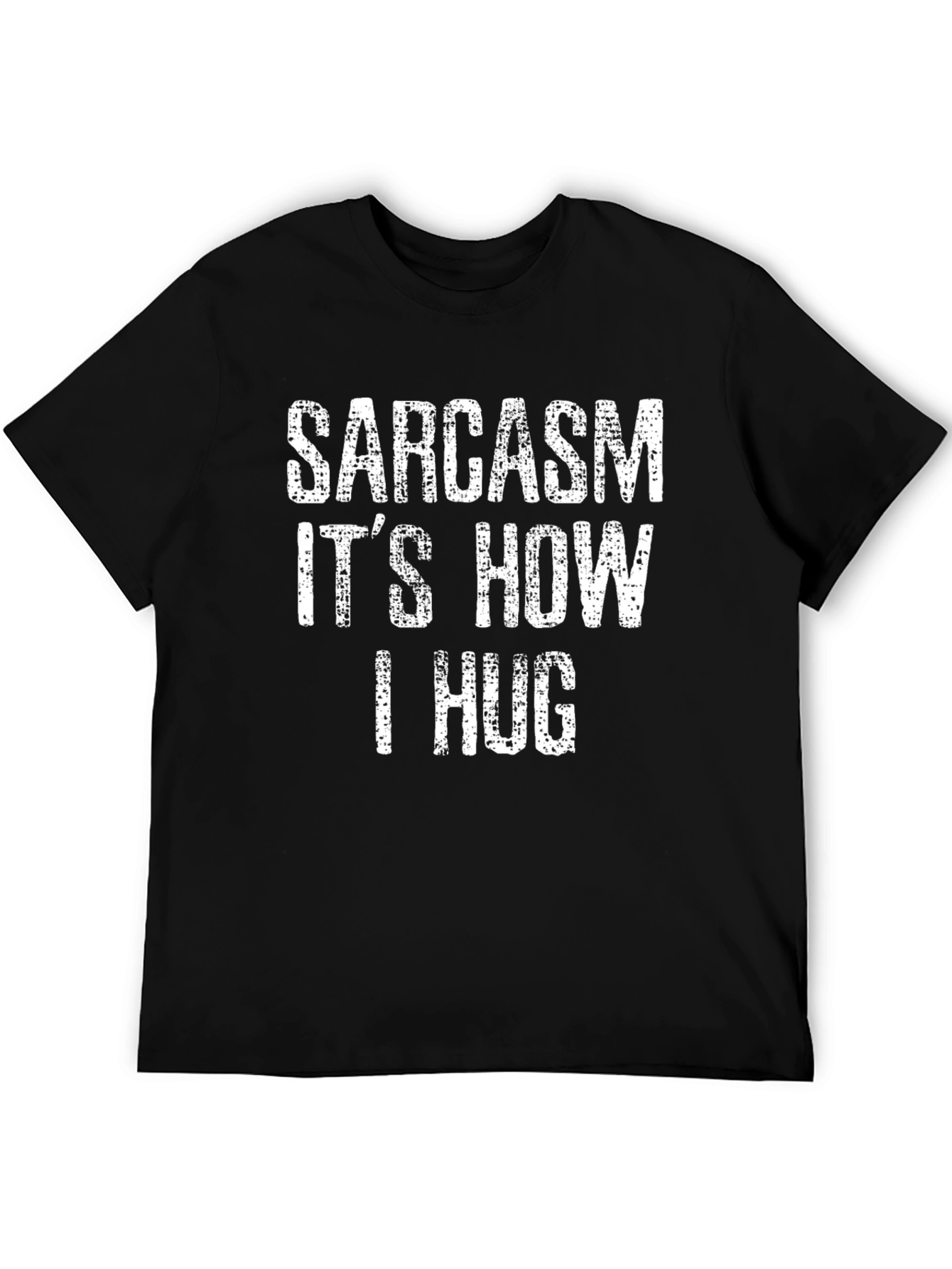 Black Sarcasm It's How I Hug T-Shirt view 5