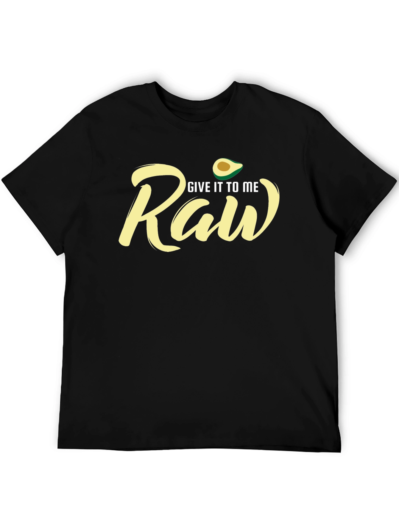 Black Give It To Me Raw Avocado T-Shirt view 5