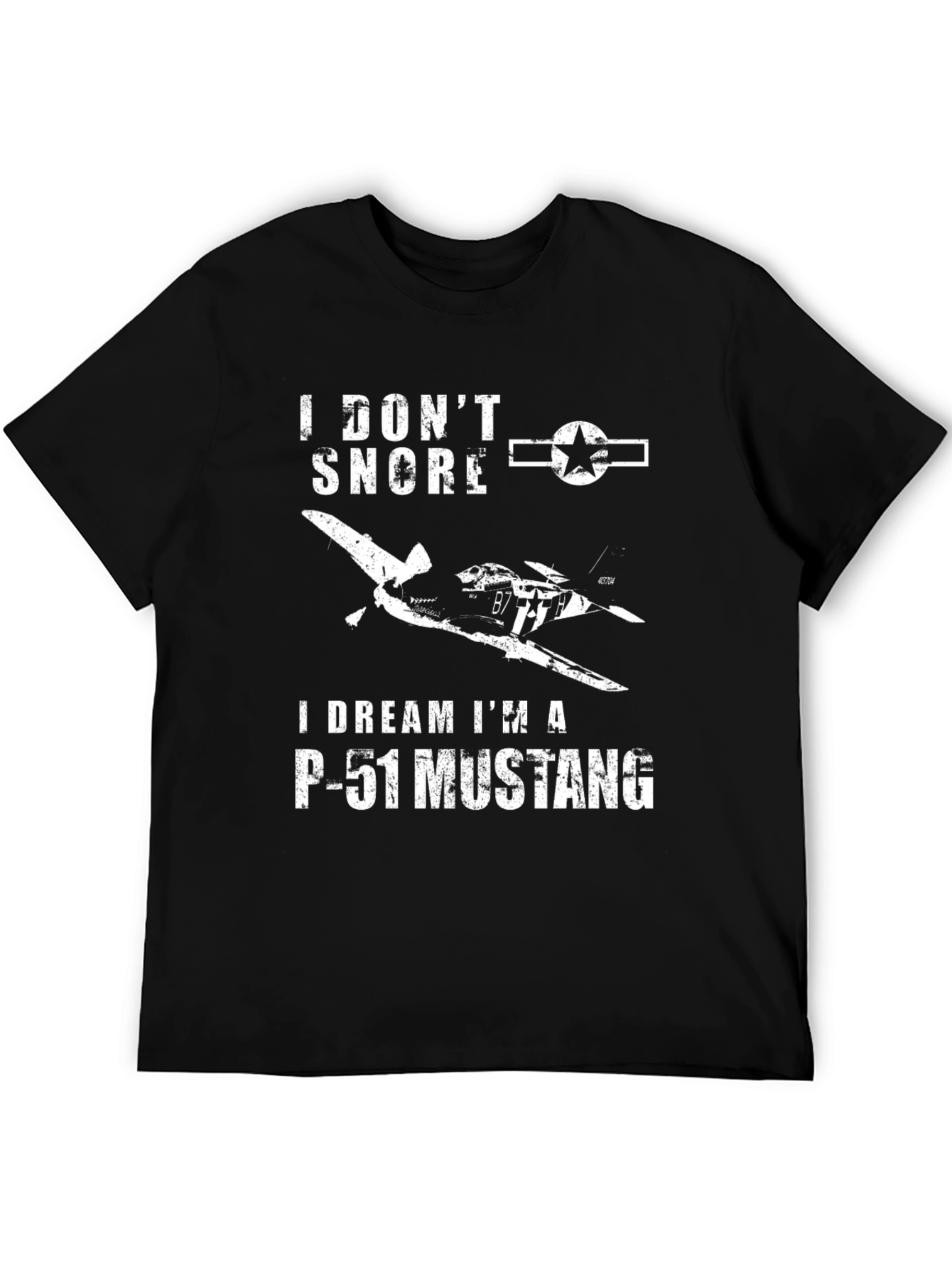 I Don't Snore I Dream I'm a P-51 Mustang T-Shirt - 5