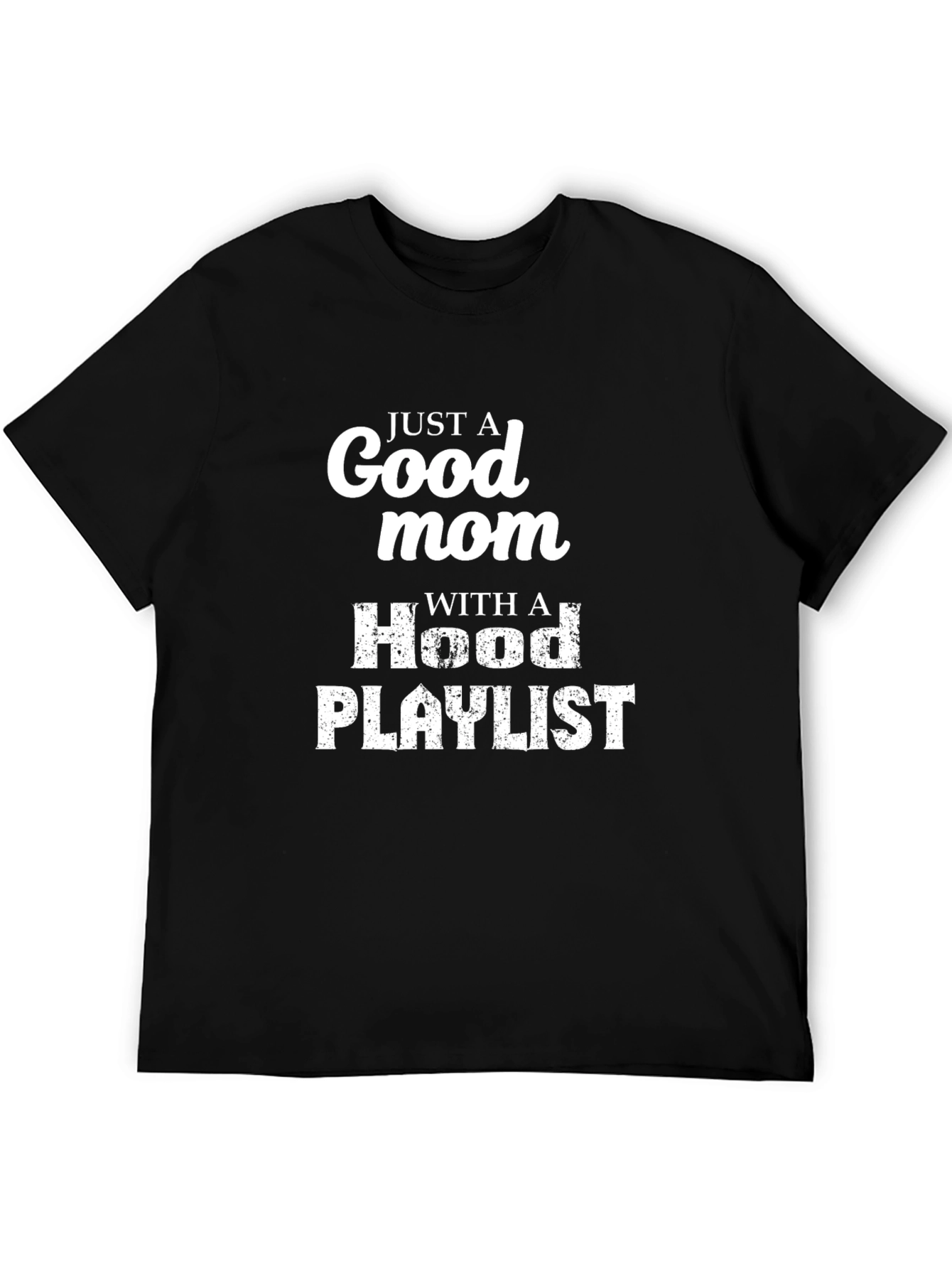 Black Good Mom With A Hood Playlist - Unisex T-Shirt view 5
