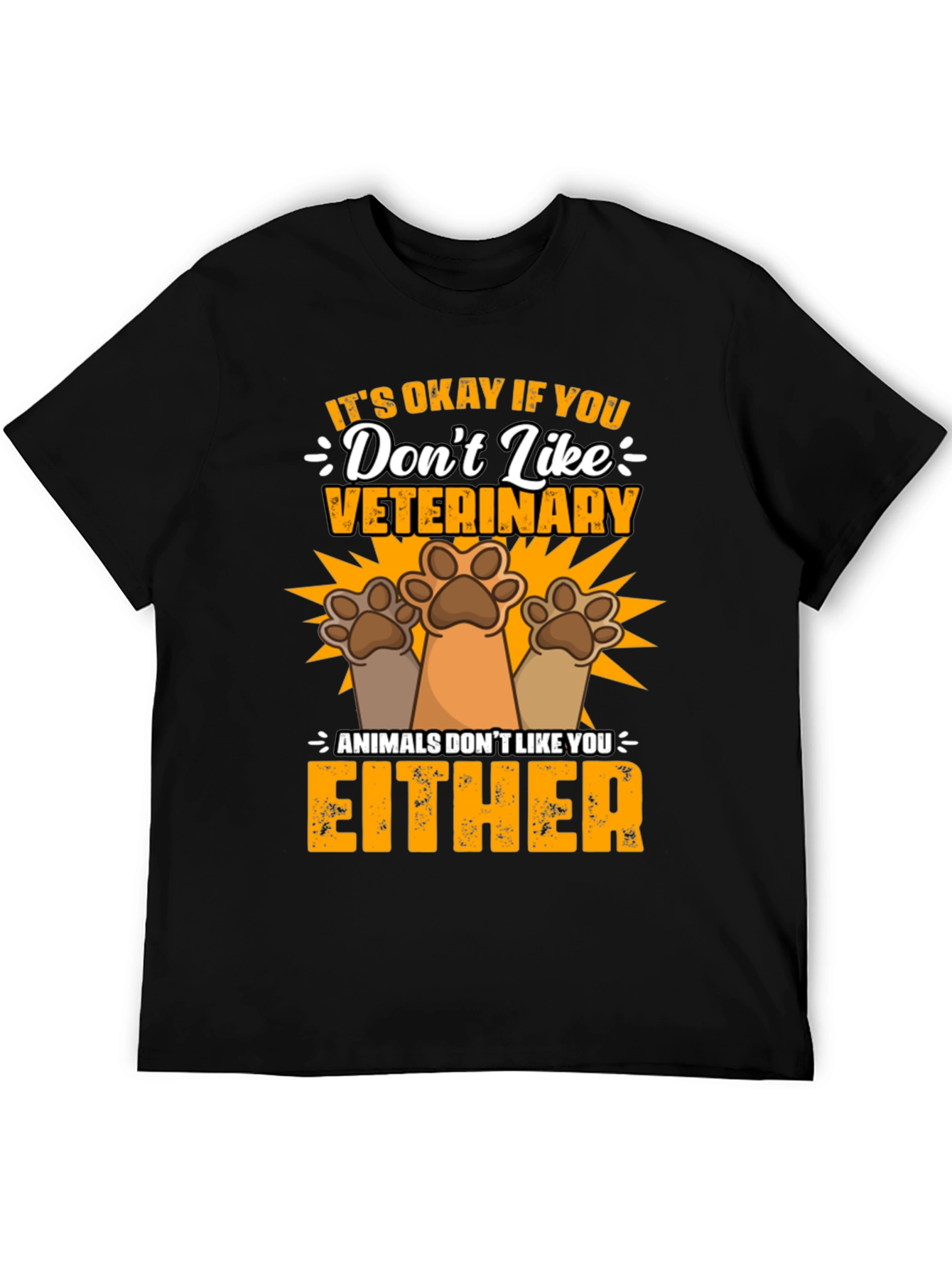 Black Veterinary Humor T-Shirt: Animals Don't Like You Either view 5