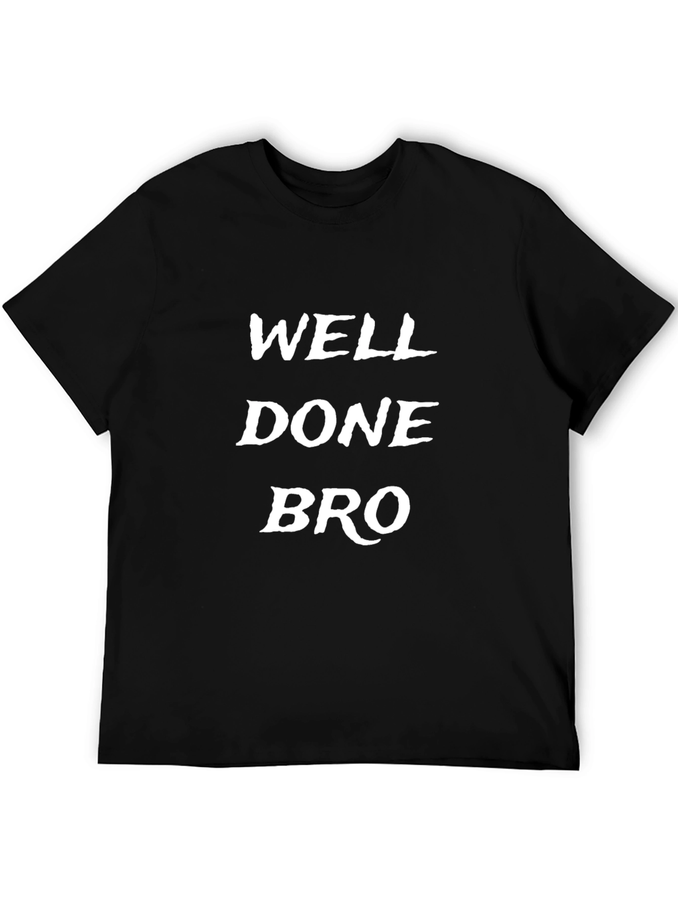 Black Well Done Bro Black T-Shirt view 5