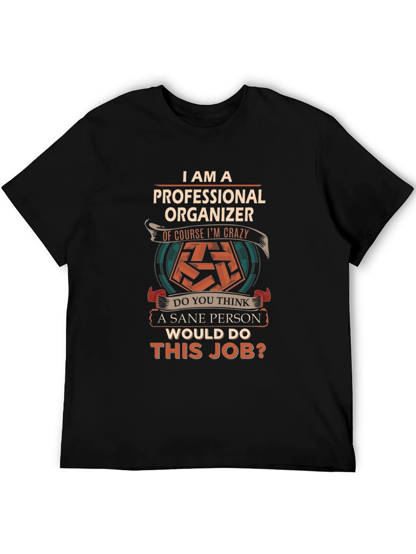 Black Professional Organizer T-Shirt - Crazy Job! view 5