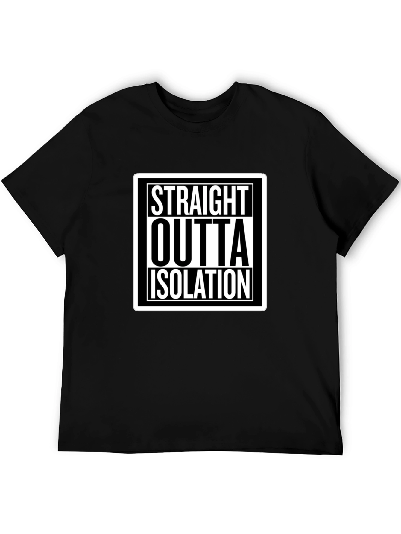 Black Straight Outta Isolation Graphic T-Shirt view 5