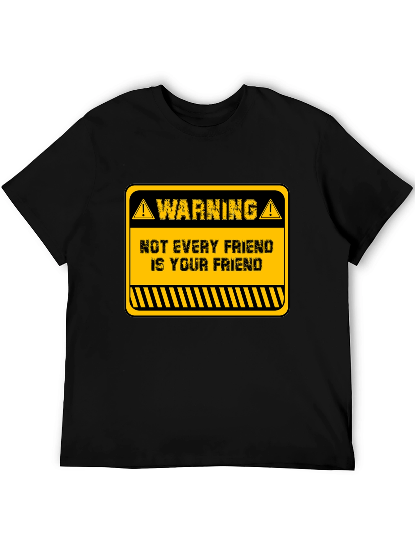 Black Warning Not Every Friend T-Shirt - Funny Graphic Tee view 5